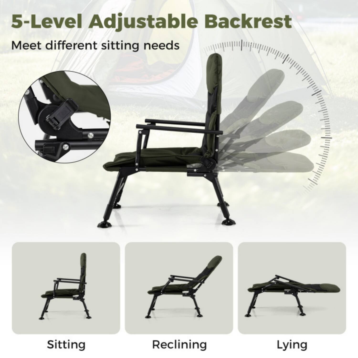 5-Level Adjustable Backrest  
Meet different sitting needs  

Sitting  
Reclining  
Lying