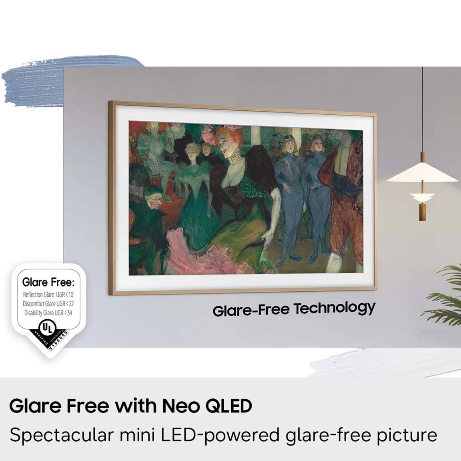 Glare Free: Reflection Glare UGR<10 Discomfort Glare UGR<22 Disability Glare UGR<34 UL VERIFIED V166045

Glare-Free Technology

Glare Free with Neo QLED Spectacular mini LED-powered glare-free picture