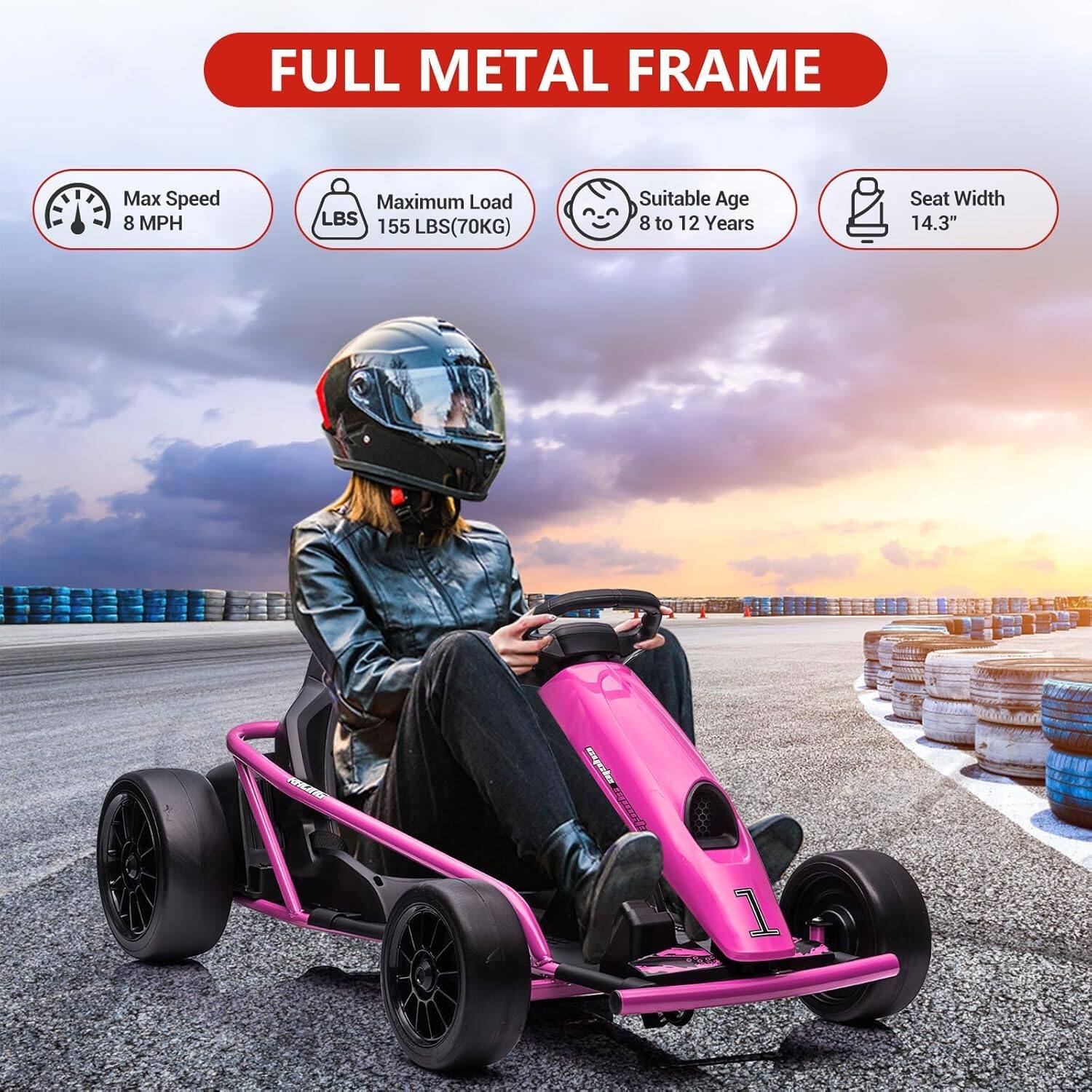 FULL METAL FRAME
- Max Speed: 8 MPH
- Maximum Load: 155 LBS (70KG)
- Suitable Age: 8 to 12 Years
- Seat Width: 14.3"