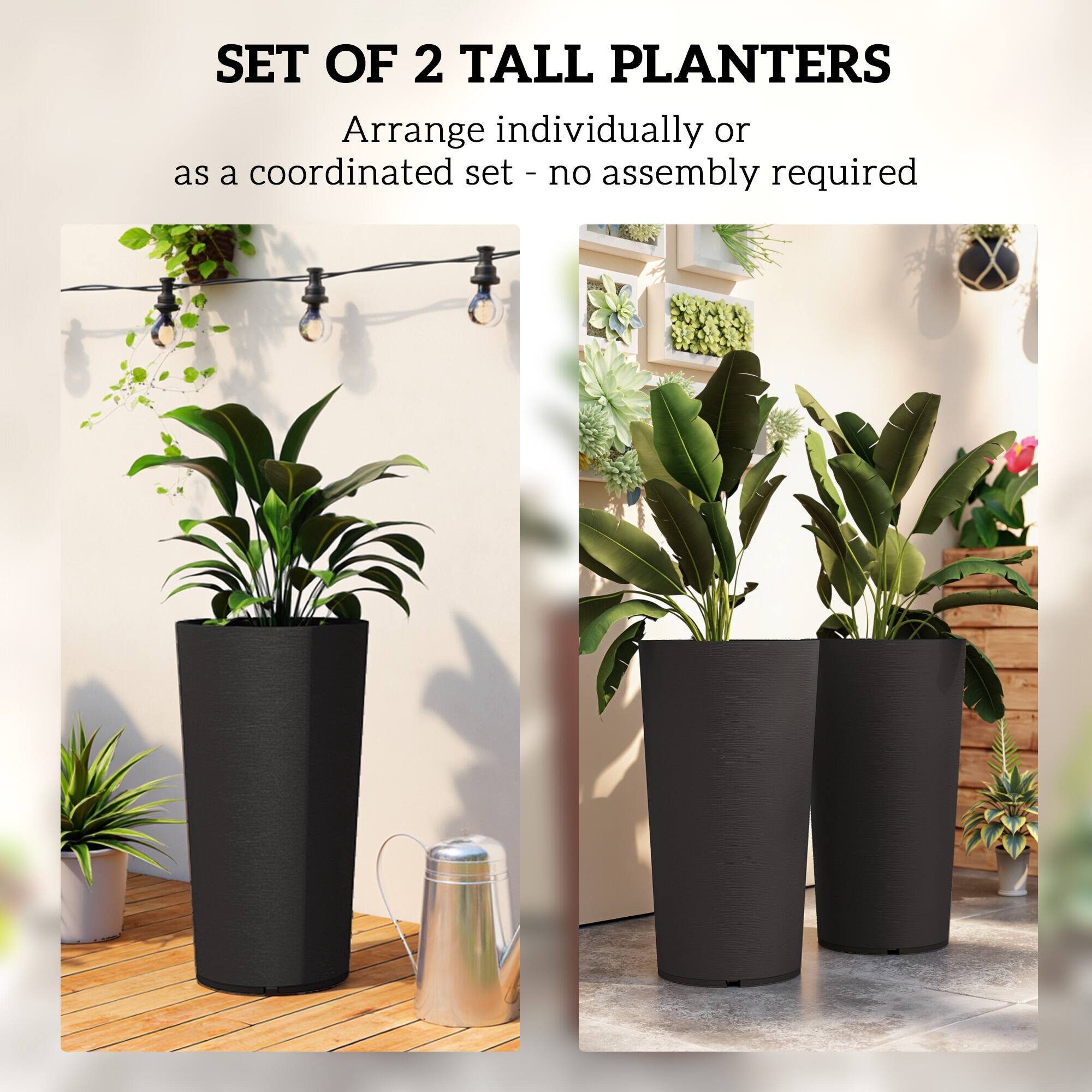 SET OF 2 TALL PLANTERS  
Arrange individually or as a coordinated set - no assembly required