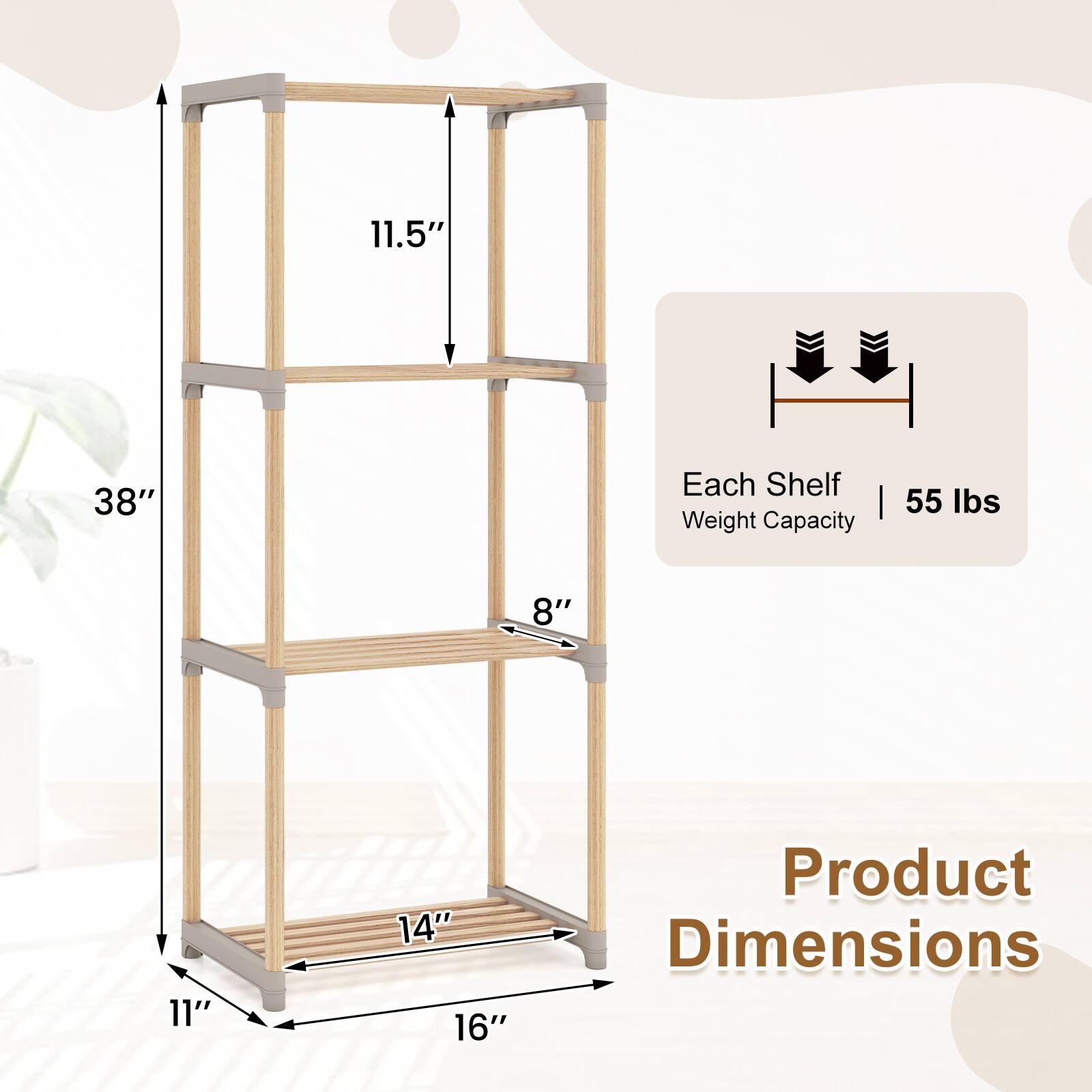 11.5" 38" Each Shelf Weight Capacity 55 lbs 8" 11" 14" 16" Product Dimensions