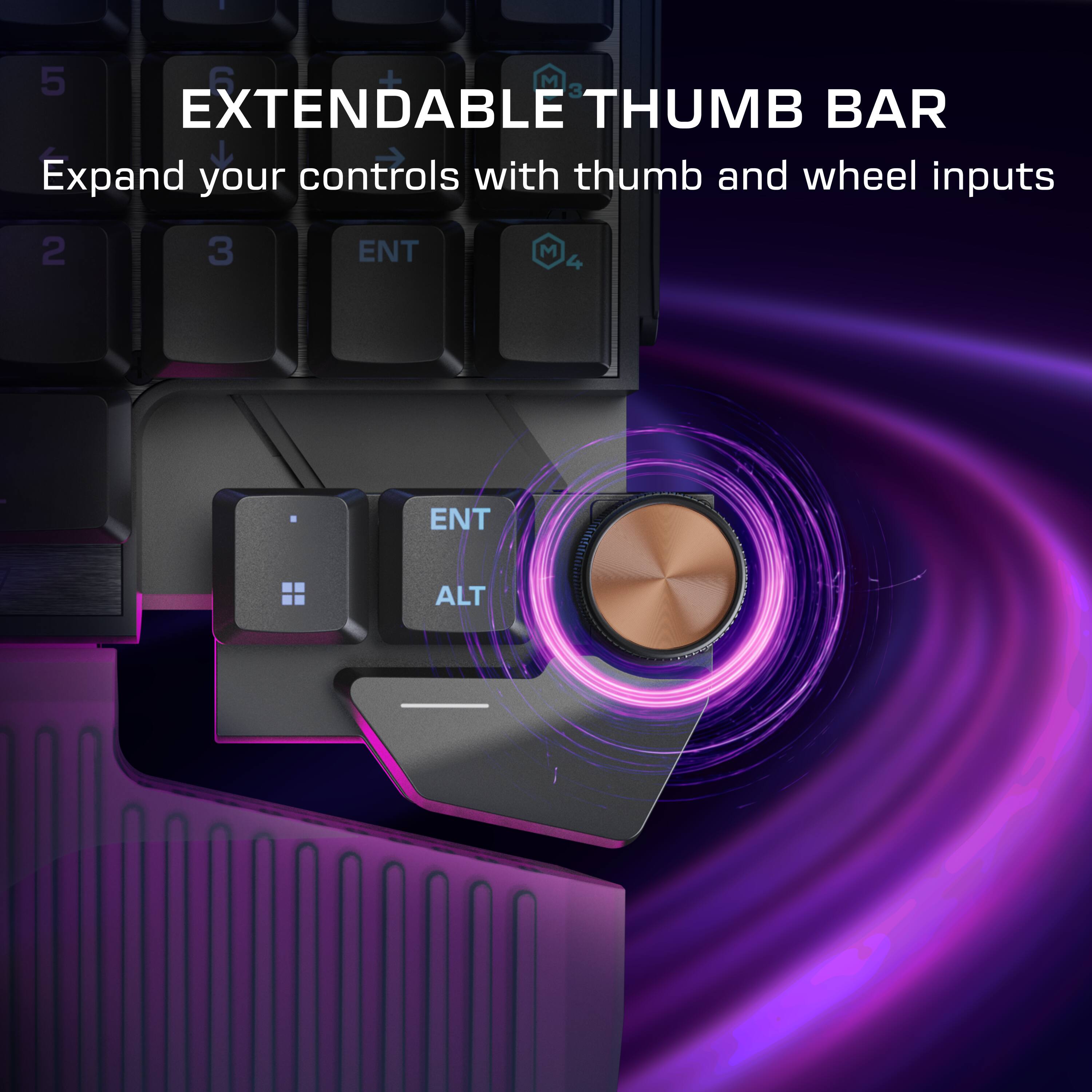 1. 5 6 + M 3 EXTENDABLE THUMB BAR  
   1 Expand your controls with thumb and wheel inputs  
   2 3 ENT M 4 ENT ALT

2. EXTENDABLE THUMB BAR  
   Expand your controls with thumb and wheel inputs