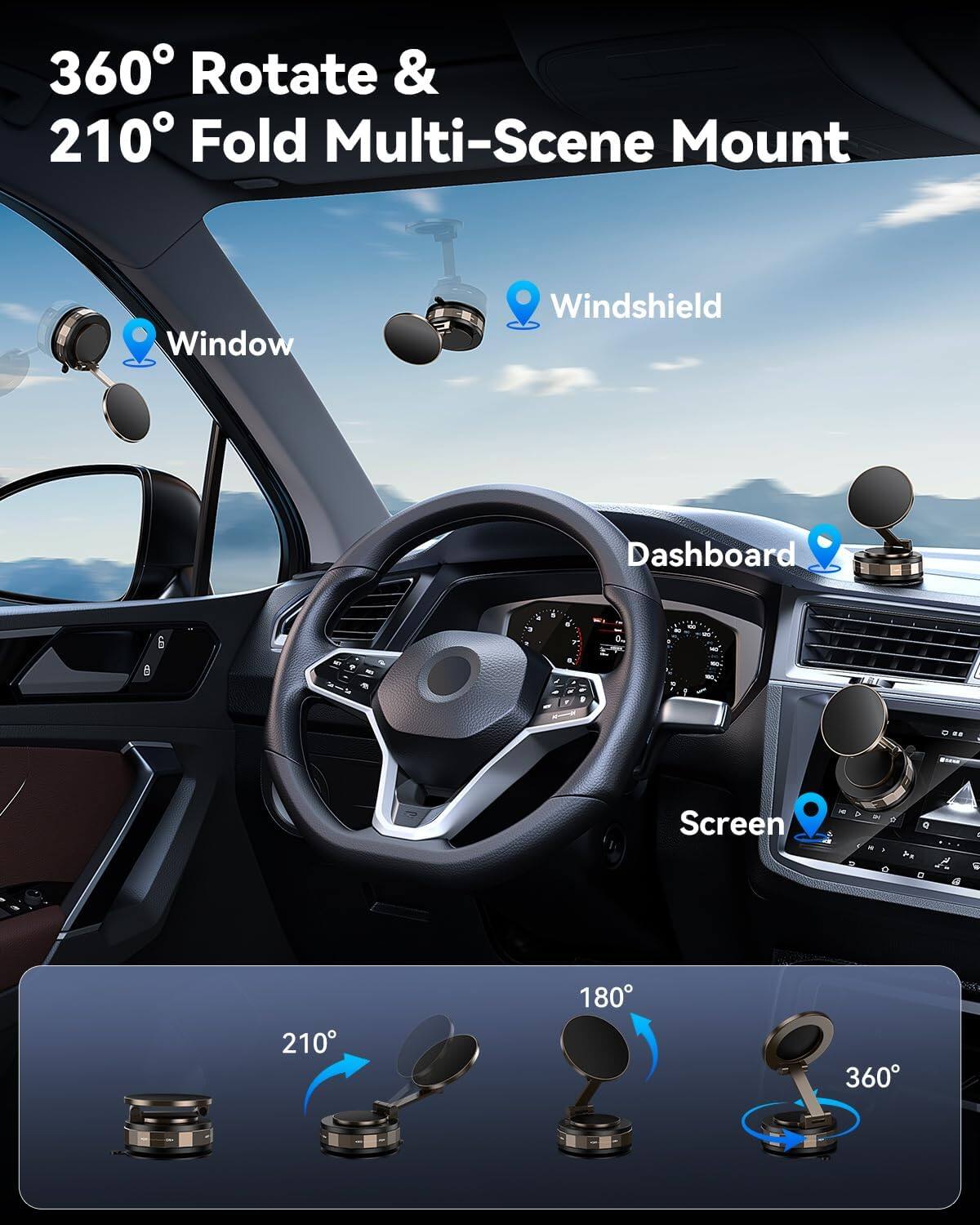 360° Rotate & 210° Fold Multi-Scene Mount

Window
Windshield
Dashboard
Screen

210°
180°
360°