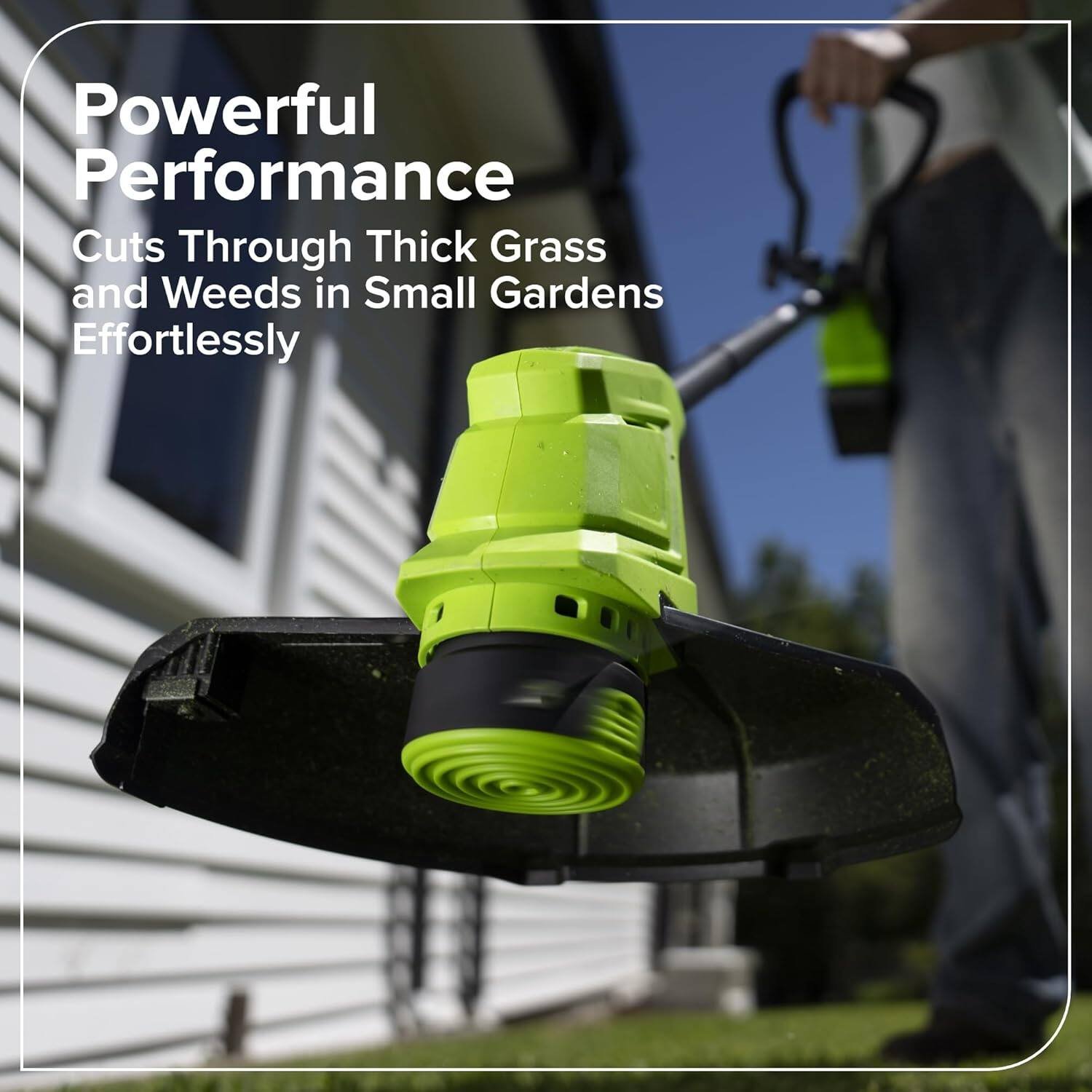 Powerful Performance  
Cuts Through Thick Grass and Weeds in Small Gardens Effortlessly