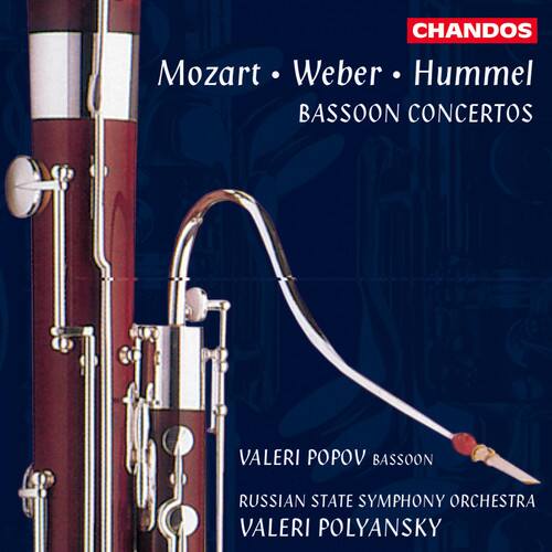 CHANDOS  
Mozart • Weber • Hummel  
BASSOON CONCERTOS  

VALERI POPOV BASSOON  
RUSSIAN STATE SYMPHONY ORCHESTRA  
VALERI POLYANSKY
