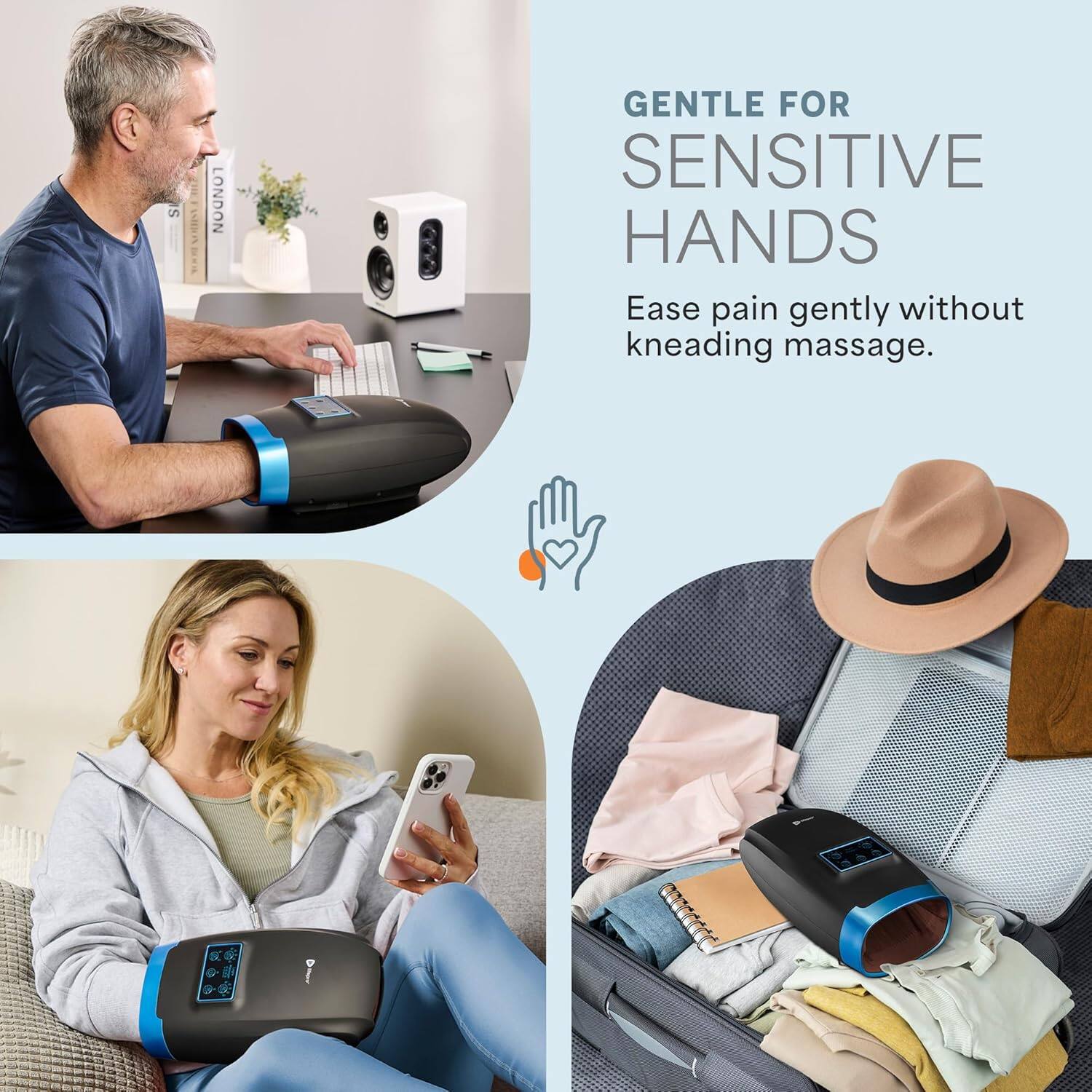 LONDON GENTLE FOR SENSITIVE HANDS  
Ease pain gently without kneading massage.  

GENTLE FOR SENSITIVE HANDS  
Ease pain gently without kneading massage.