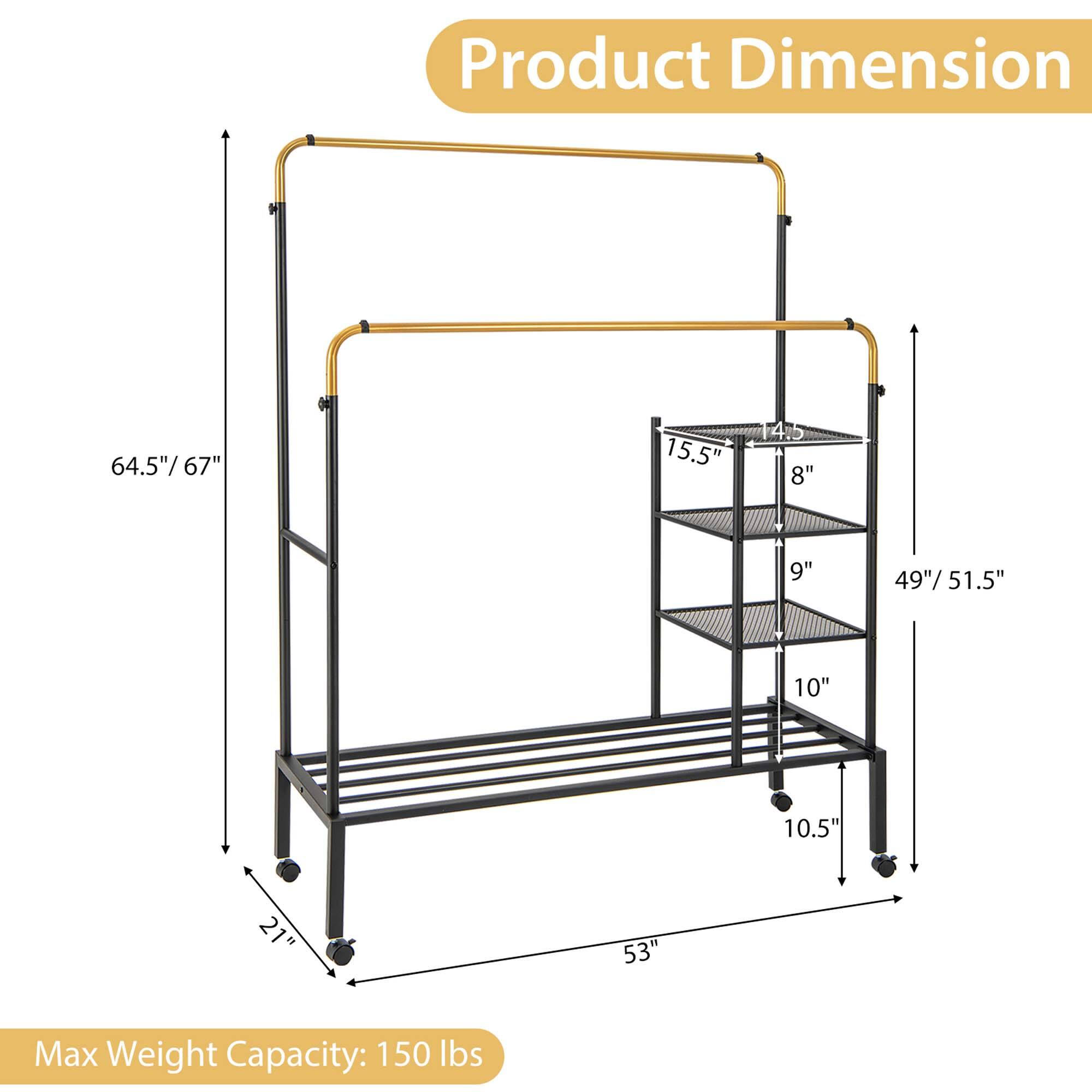 Product Dimension: 64.5"/ 67", 15.5", 8", 9", 49"/51.5", 10", 10.5", 21", 53"

Max Weight Capacity: 150 lbs