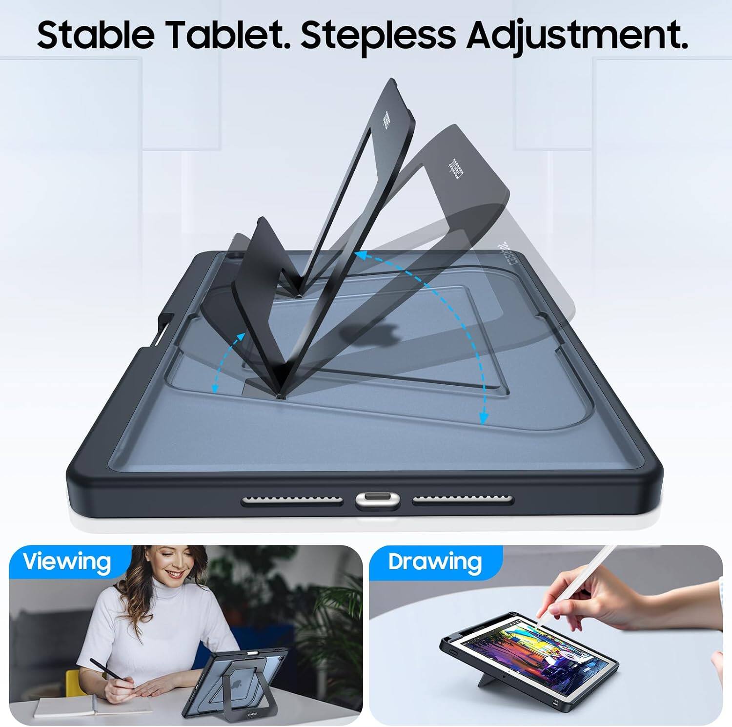 Stable Tablet. Stepless Adjustment. Viewing Drawing