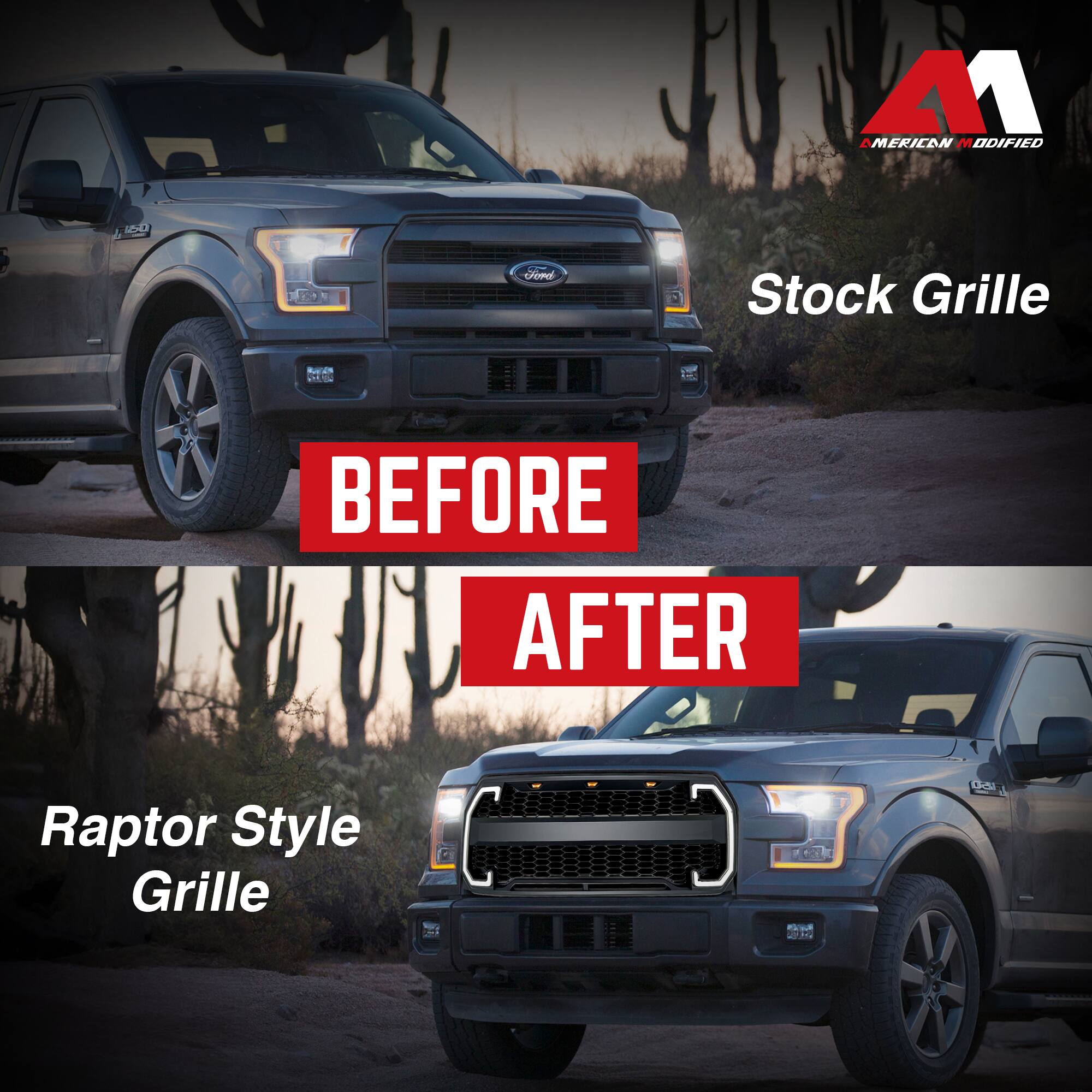 **Before**

Stock Grille

**After**

Raptor Style Grille

American Modified