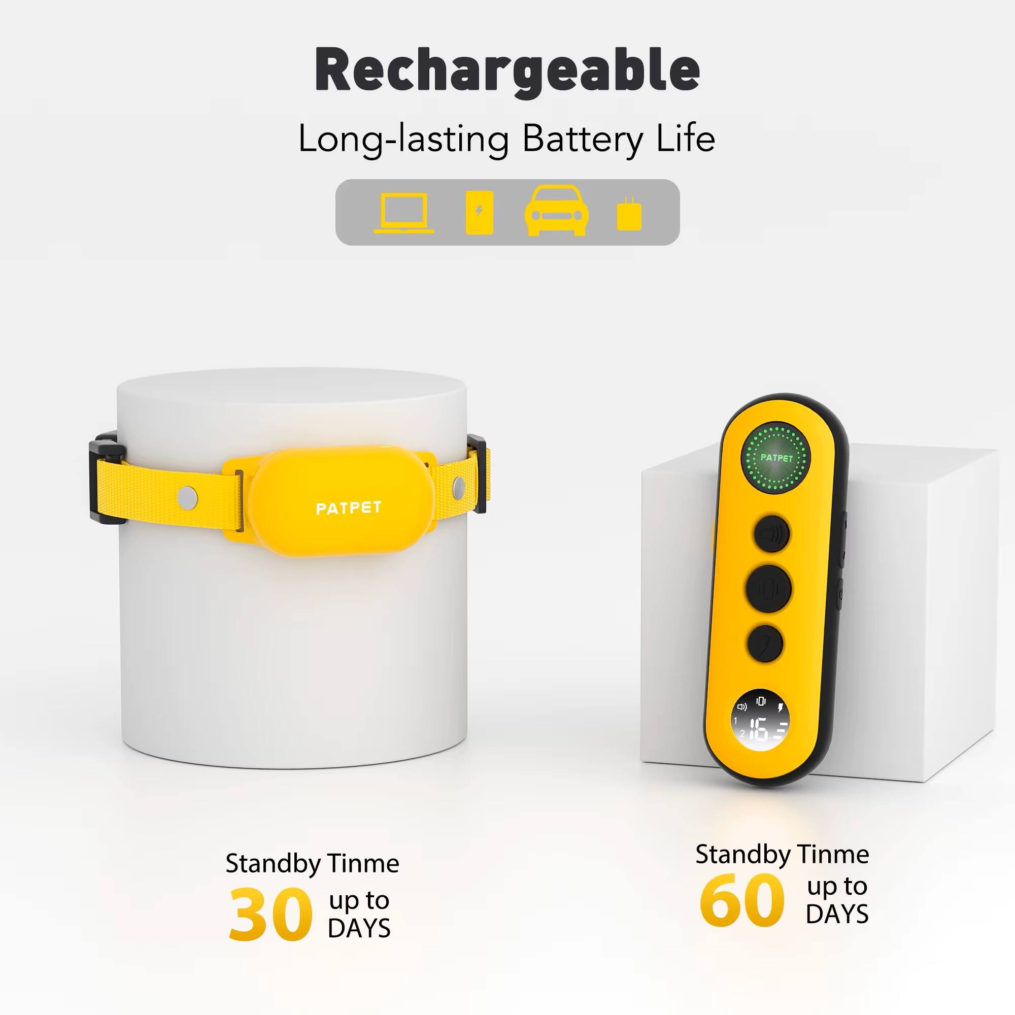 Rechargeable  
Long-lasting Battery Life  

Standby Time up to 30 DAYS  

Standby Time up to 60 DAYS