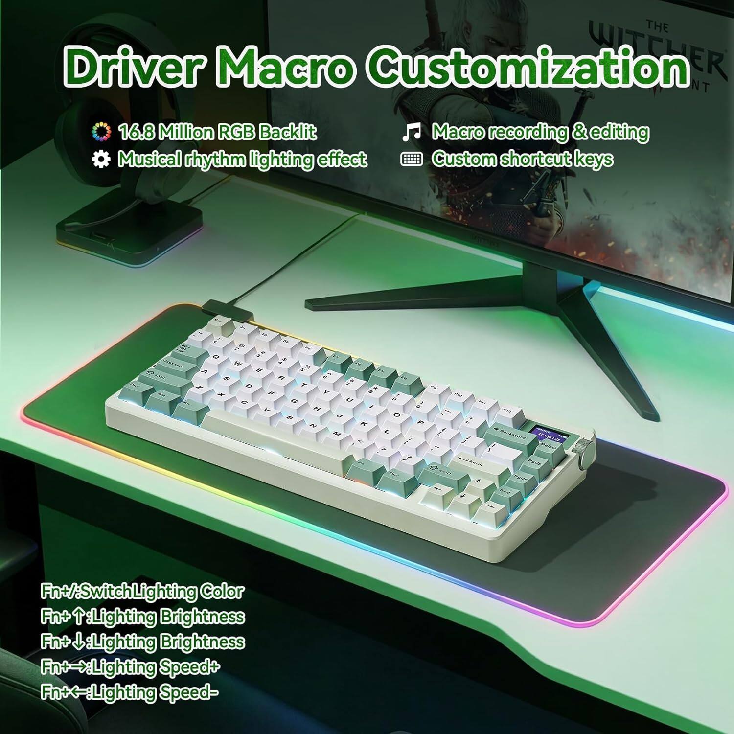 Driver Macro Customization

- 16.8 Million RGB Backlit
- Musical rhythm lighting effect
- Macro recording & editing
- Custom shortcut keys

Fn+/: Switch Lighting Color
Fn+ ↑: Lighting Brightness
Fn+ ↓: Lighting Brightness
Fn+ →: Lighting Speed+
Fn+ ←: Lighting Speed-