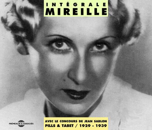 INTÉGRALE MIREILLE

AVEC LE CONCOURS DE JEAN SABLON PILS & TABET / 1929 - 1939