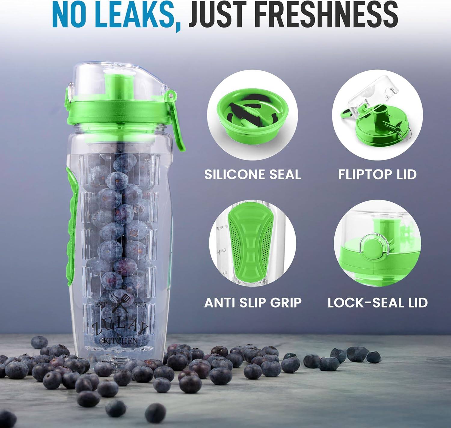 NO LEAKS, JUST FRESHNESS

SILICONE SEAL

FLIPTOP LID

ANTI SLIP GRIP

LOCK-SEAL LID

EST 2015 LULAN KITCHEN