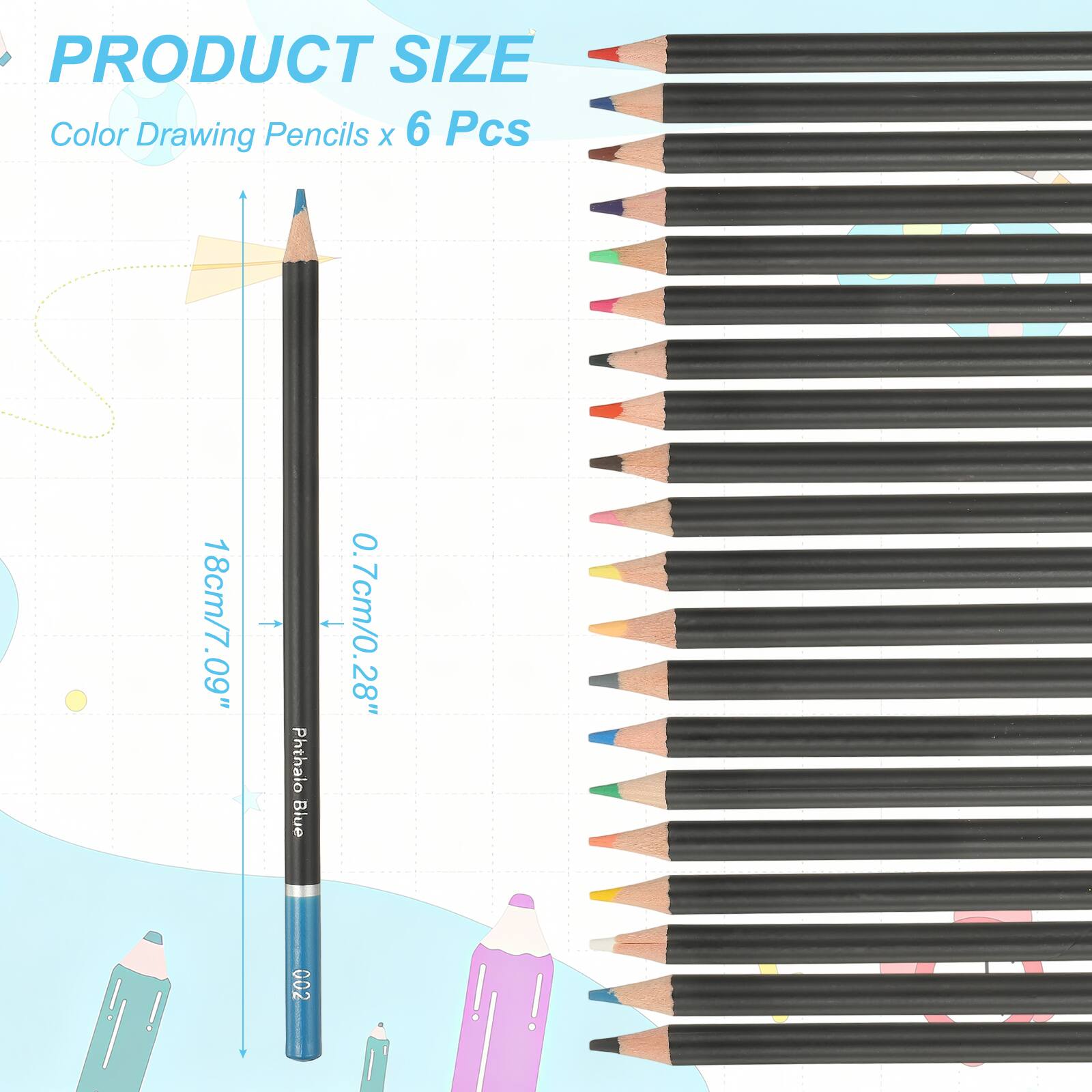 PRODUCT SIZE  
Color Drawing Pencils x 6 Pcs  
18cm/7.09"  
0.7cm/0.28"  
Phthalo Blue  
002