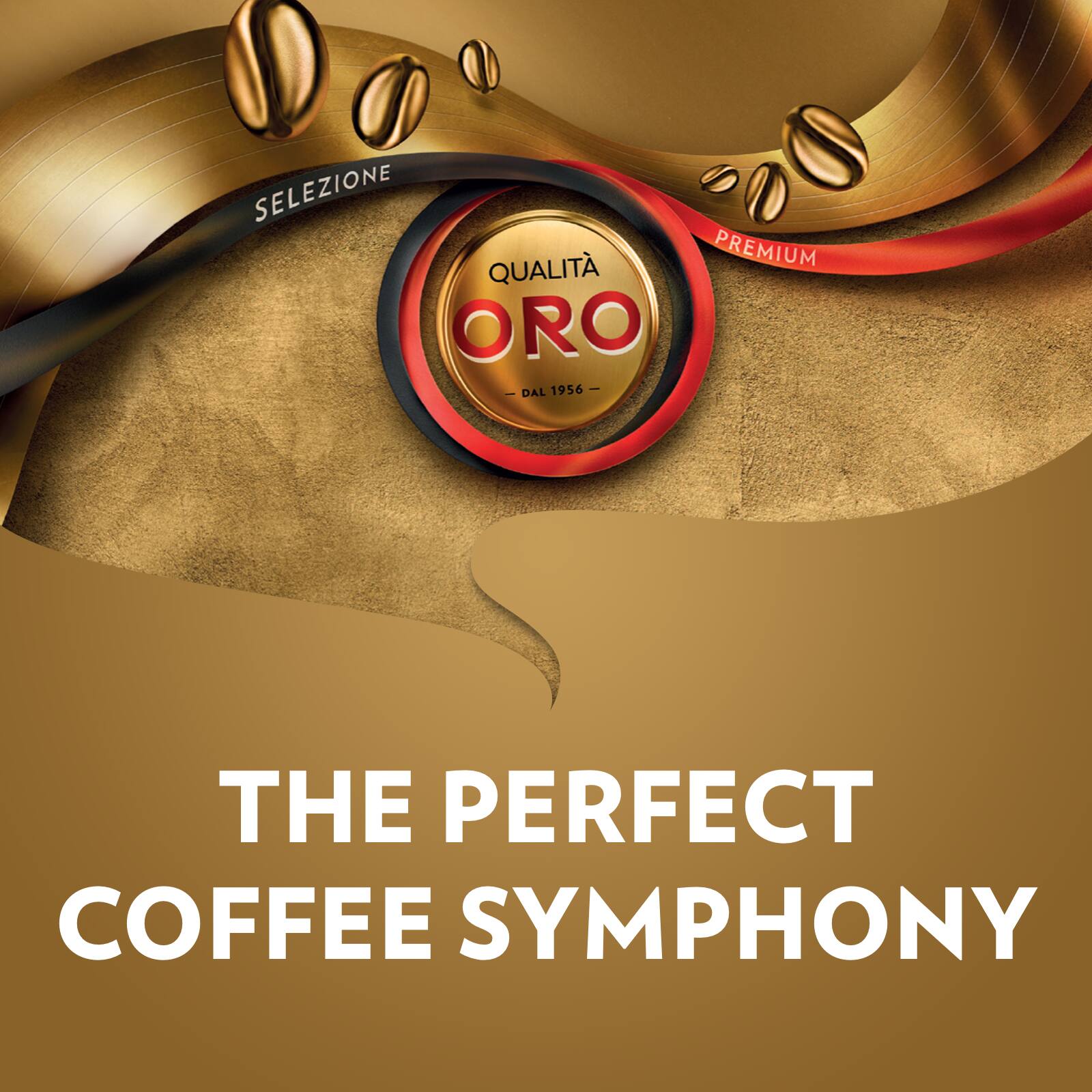 SELEZIONE QUALITÀ PREMIUM ORO 1956  
DAL THE PERFECT COFFEE SYMPHONY