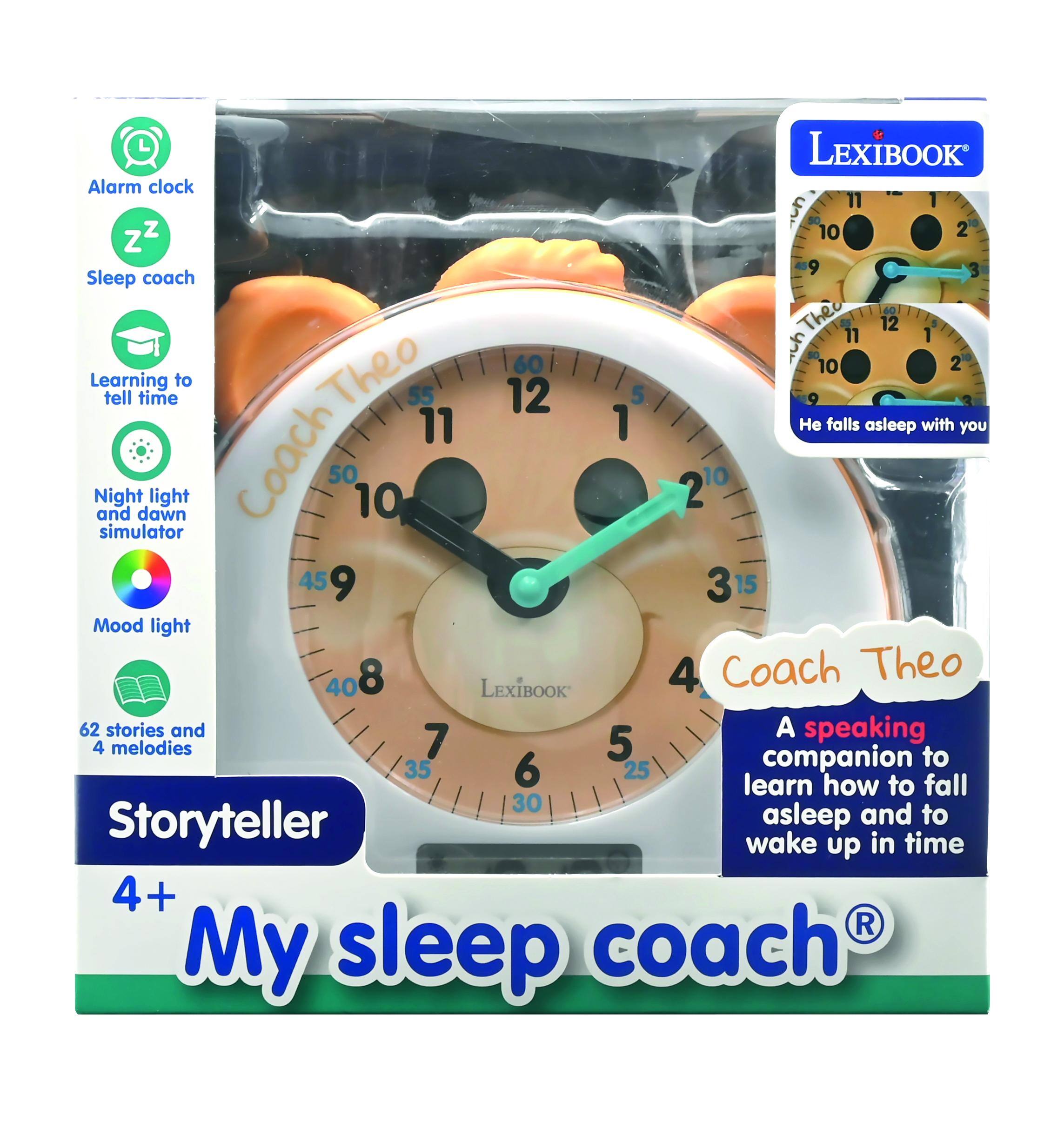 LEXIBOOK Alarm clock  
11 1 uh zz 10 2 9 3  
Sleep coach 40  
Thec 11 12 1 60 auh 2 Theo 10  
Learning to tell time 55 12 5 9 11 1  
falls asleep with you  
Night and dawn light  
Coach 50 10 21 simulator 45 159 315  
Mood light 408 4  
Coach Theo  
LEXIBOOK 62 stories and A speaking 4 melodies 7 5 companion to 35 6 25 learn how to fall 30 Storyteller asleep and to wake up in time 4+ My sleep coach