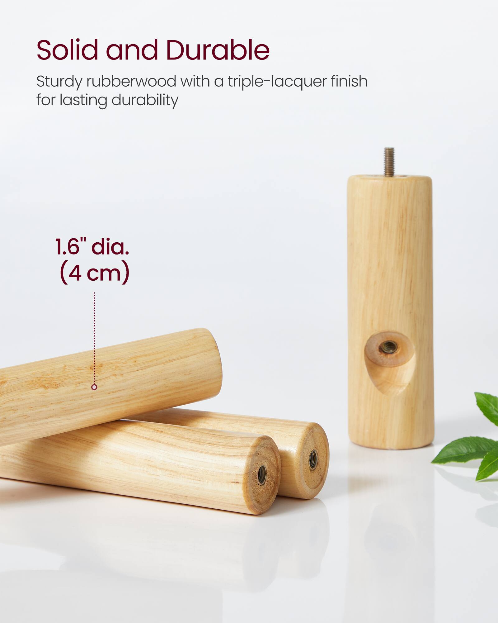 Solid and Durable  
Sturdy rubberwood with a triple-lacquer finish for lasting durability  

1.6" dia. (4 cm)
