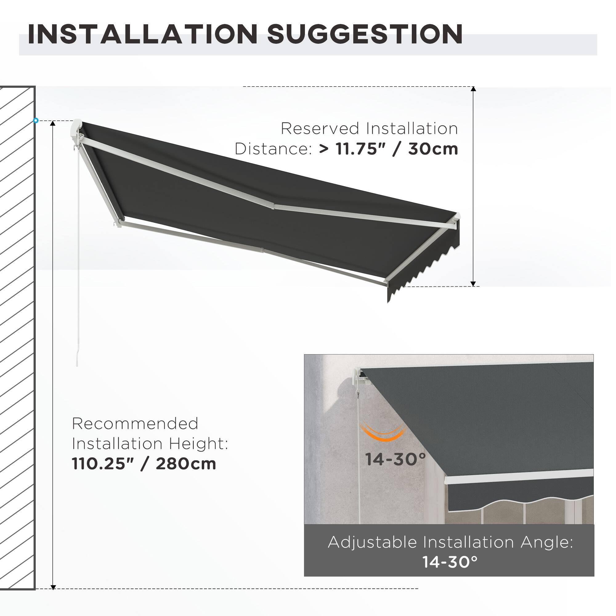 INSTALLATION SUGGESTION

Reserved Installation Distance: > 11.75" / 30cm

Recommended Installation Height: 110.25" / 280cm

Adjustable Installation Angle: 14-30°