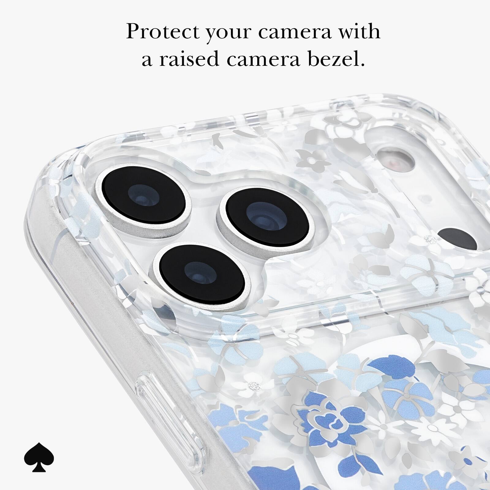 Protect your camera with a raised camera bezel.