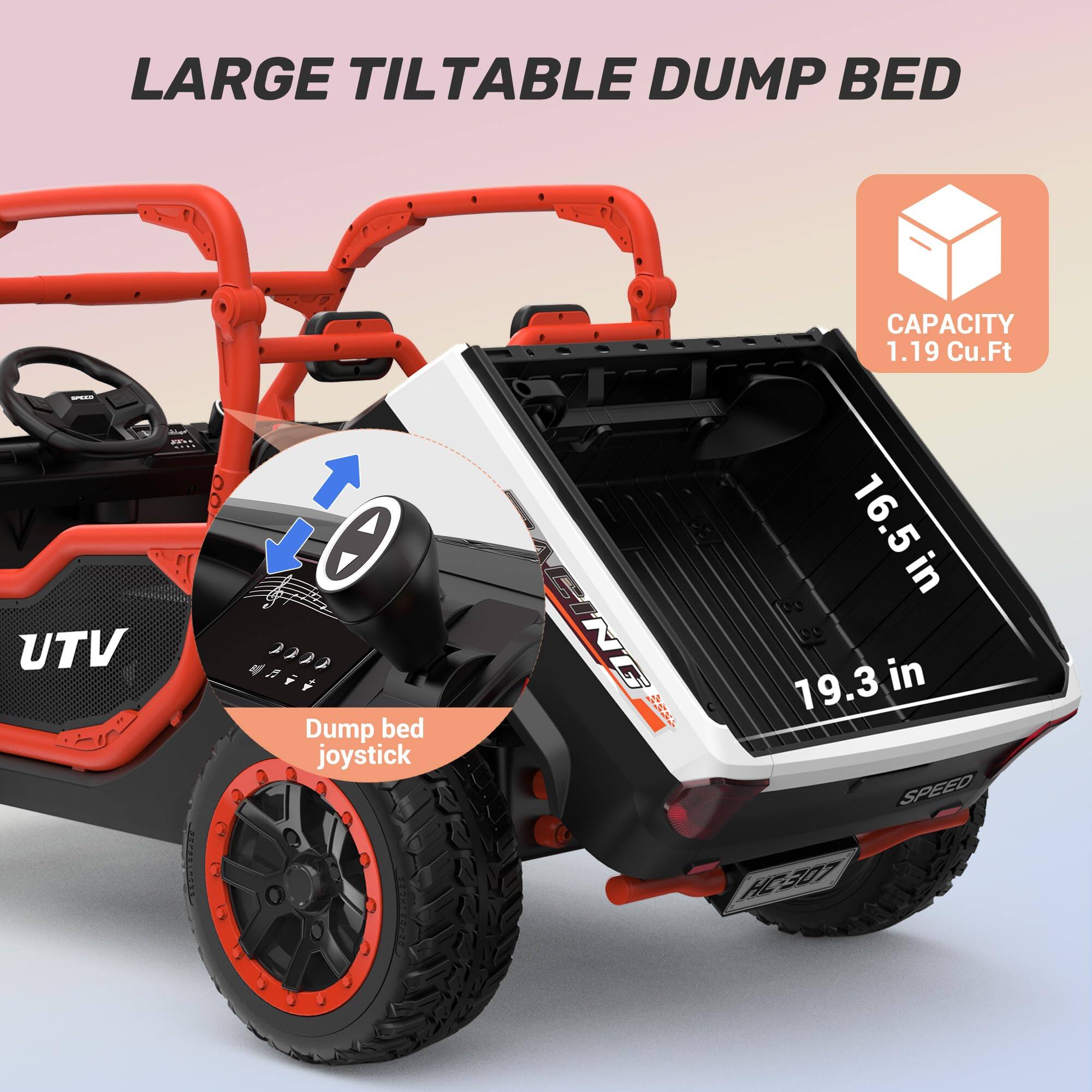 LARGE TILTABLE DUMP BED  
SPOUP UTV  
Dump bed joystick  
CAPACITY 1.19 Cu.Ft  
16.5 in  
19.3 in  
SPEED HC-307