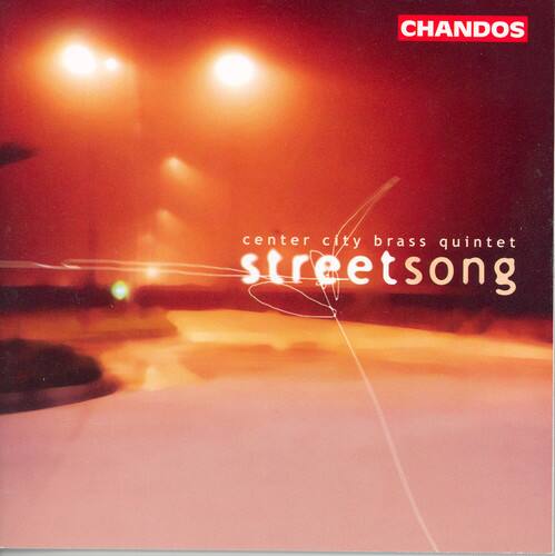 CHANDOS  
center city brass quintet  
street song