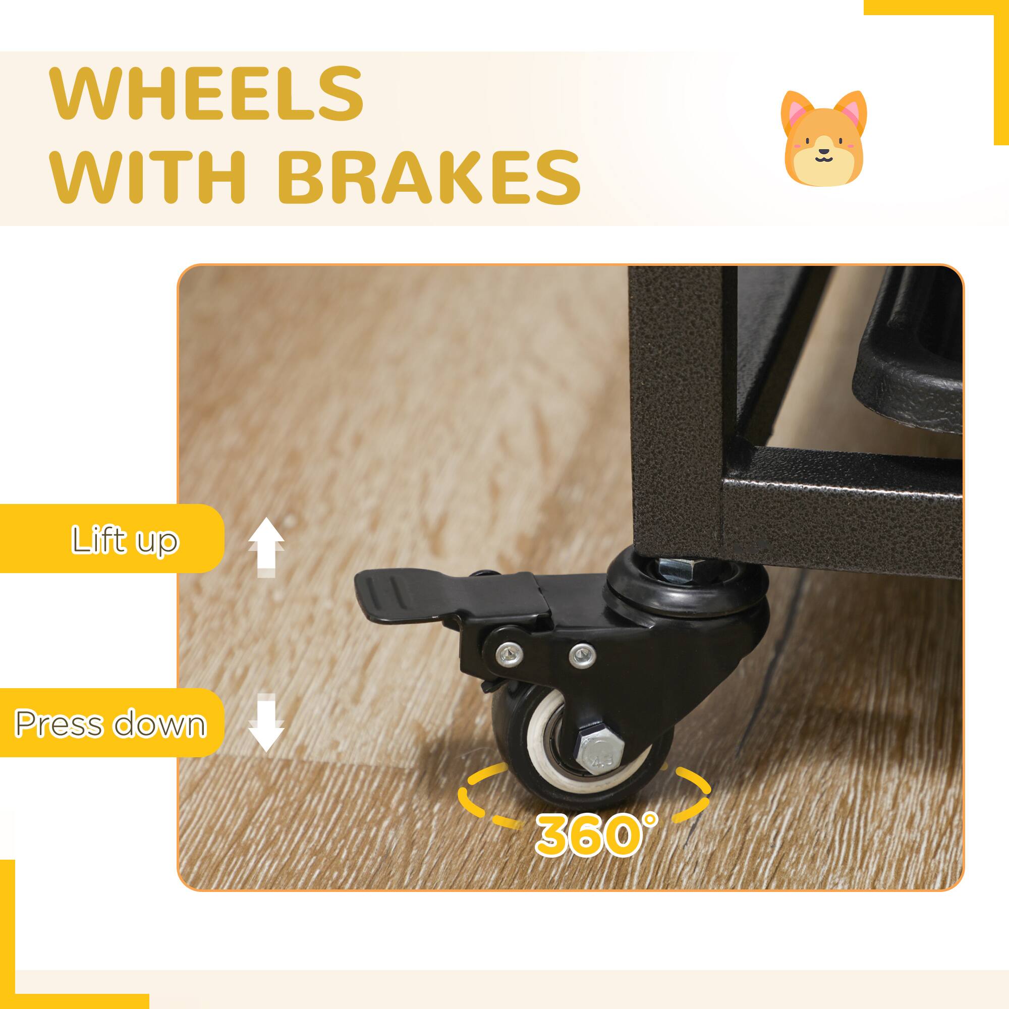 WHEELS WITH BRAKES

Lift up

Press down

360°