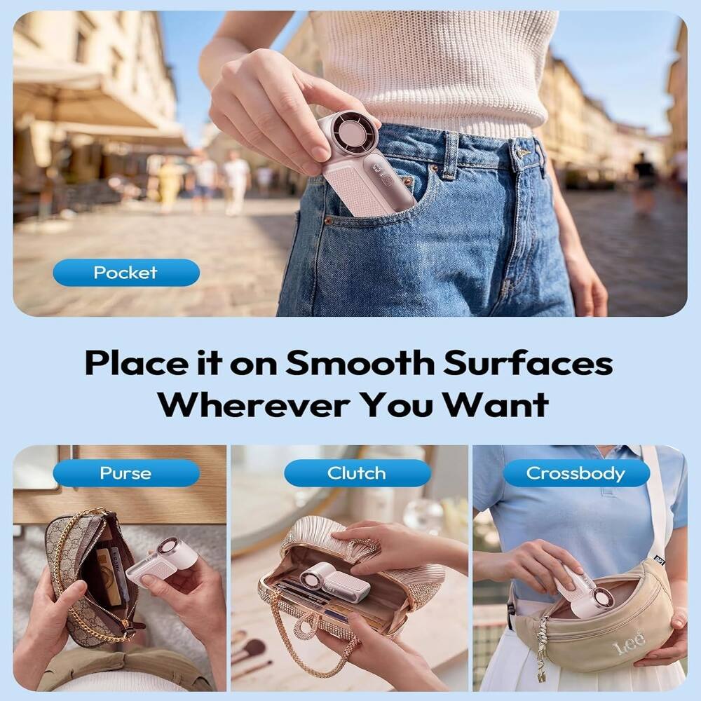 Pocket  
Place it on Smooth Surfaces Wherever You Want  
Purse  
Clutch  
Crossbody