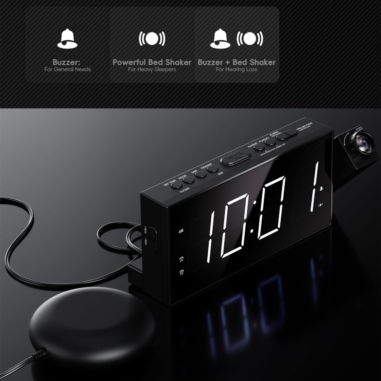 Buzzer: For General Needs  
Powerful Bed Shaker: For Heavy Sleepers  
Buzzer + Bed Shaker: For Hearing Loss  

PROACTON  
SLAESA  
CONT  
SeS - DT MO THP  
The ane / ( N I AM 10:0