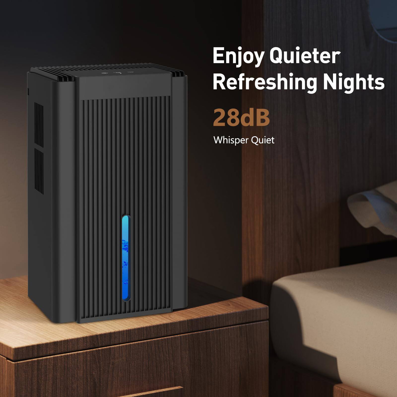 Enjoy Quieter Refreshing Nights  
28dB  
Whisper Quiet