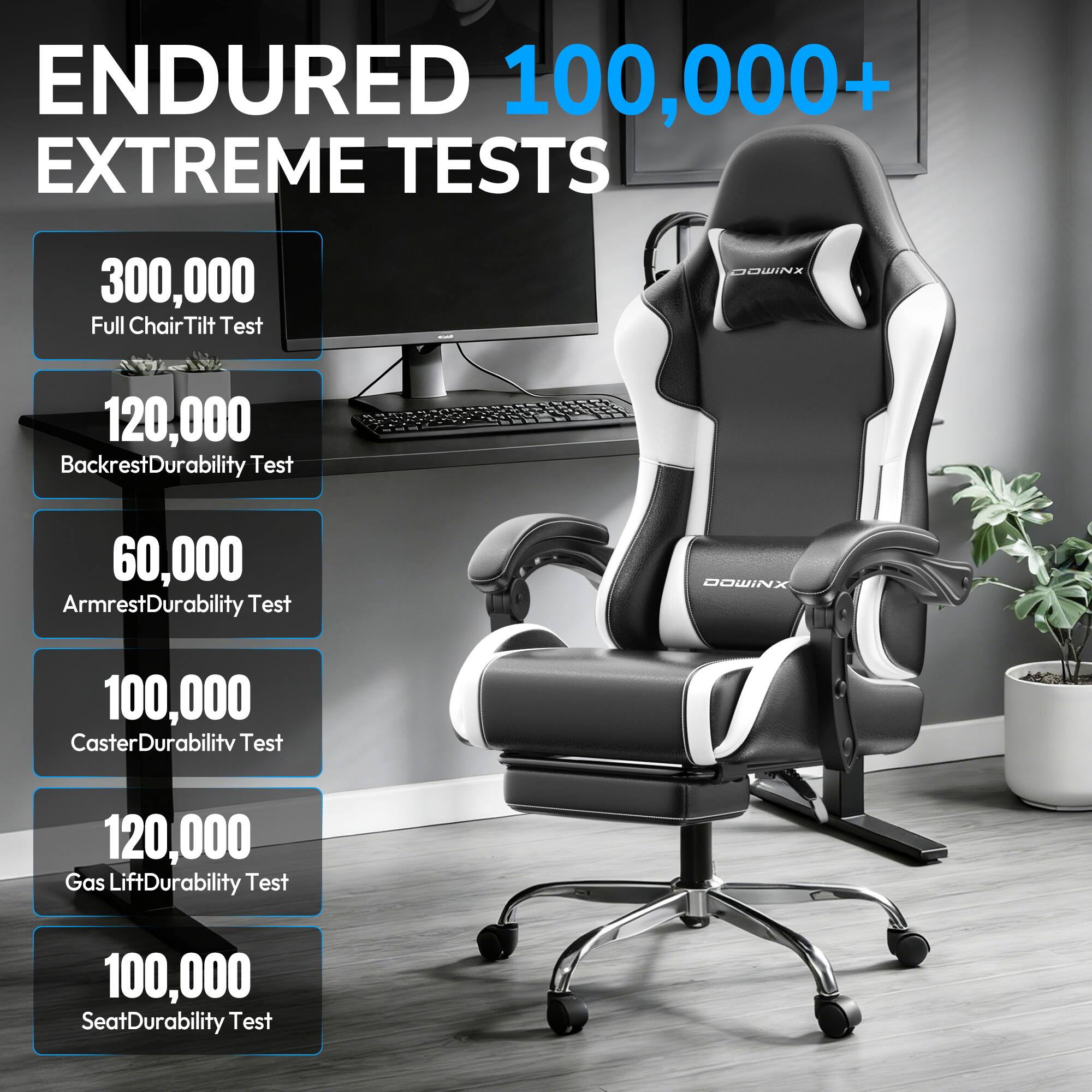 ENDURED 100,000+ EXTREME TESTS

- 300,000 Full Chair Tilt Test
- 120,000 Backrest Durability Test
- 60,000 Armrest Durability Test
- 100,000 Caster Durability Test
- 120,000 Gas Lift Durability Test
- 100,000 Seat Durability Test