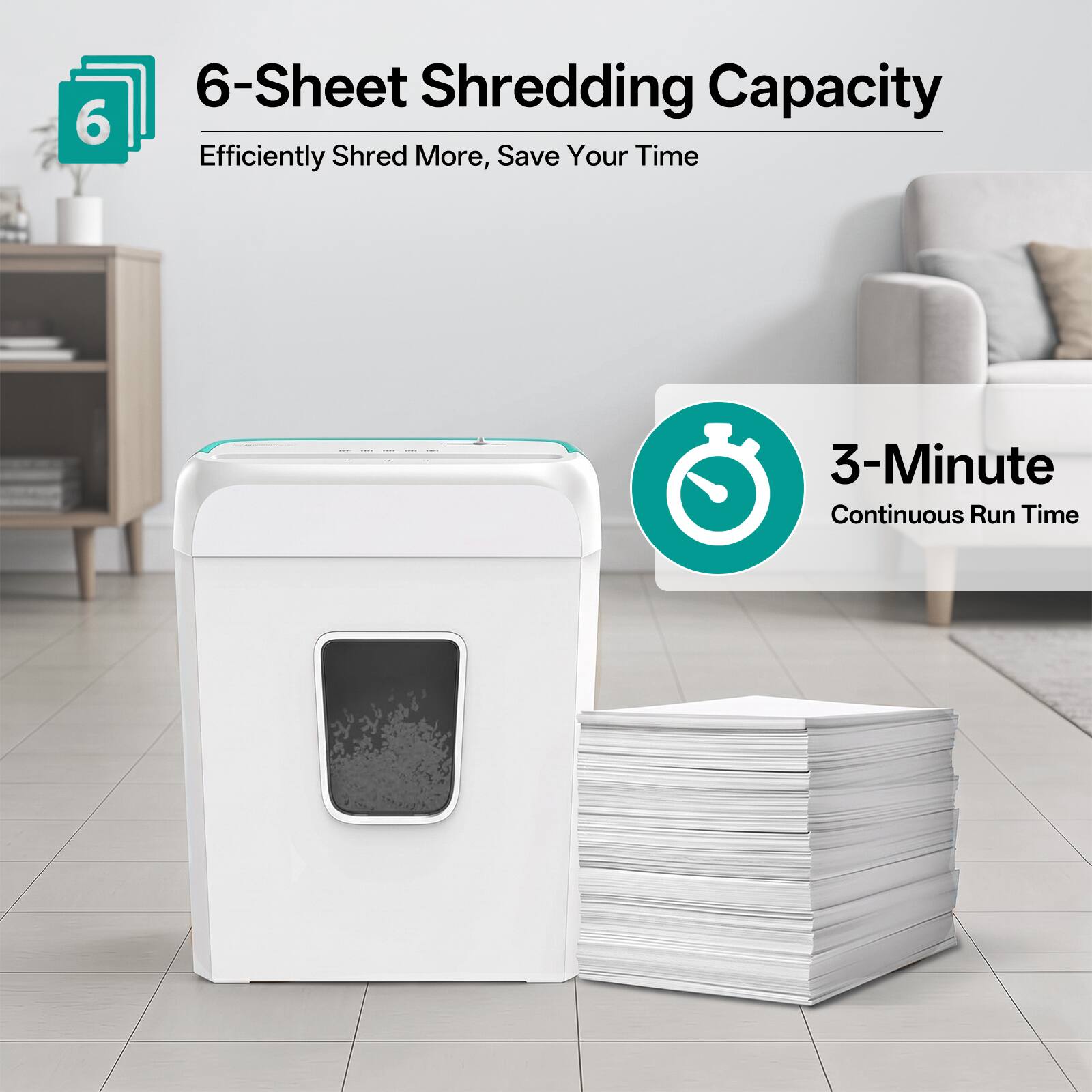6-Sheet Shredding Capacity  
Efficiently Shred More, Save Your Time  

3-Minute Continuous Run Time