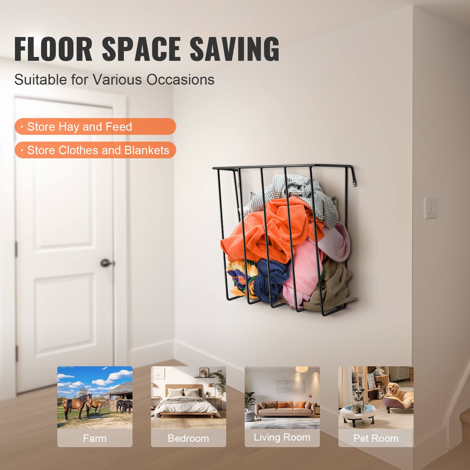 FLOOR SPACE SAVING  
Suitable for Various Occasions  

- Store Hay and Feed  
- Store Clothes and Blankets  

Farm  
Bedroom  
Living Room  
Pet Room