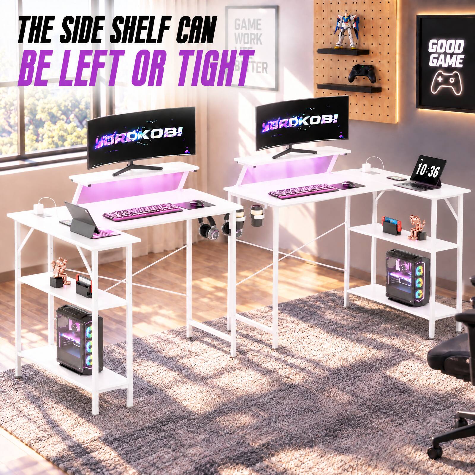 THE SIDE SHELF CAN BE LEFT OR TIGHT

GAME WORK STATION

GOOD GAME + O

10:36