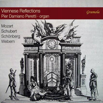 Viennese Reflections
Pier Damiano Peretti • organ
Mozart
Schubert
Schönberg
Webern
Gramola