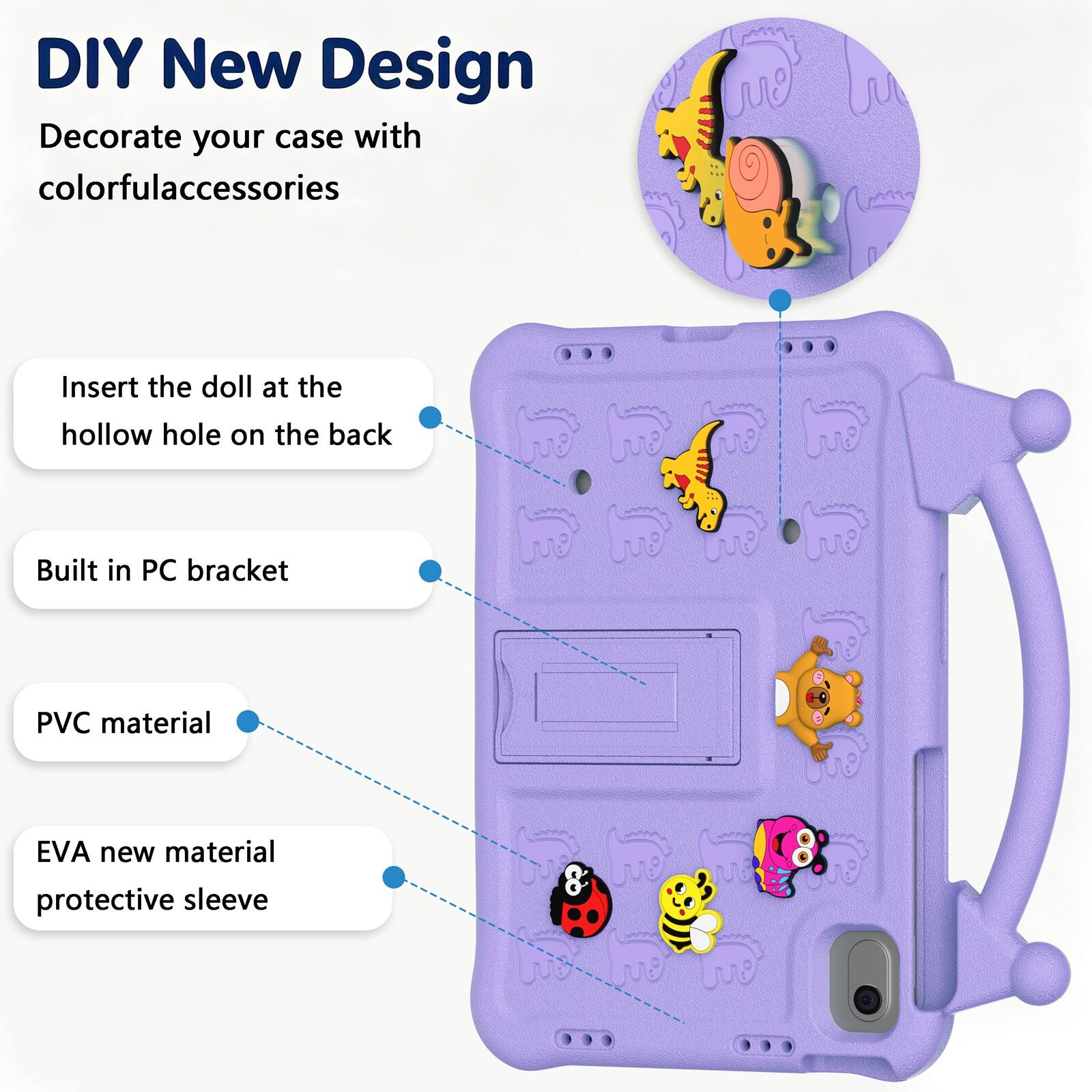 DIY New Design  
Decorate your case with colorful accessories  
Insert the doll at the hollow hole on the back  
Built in PC bracket  
PVC material  
EVA new material protective sleeve