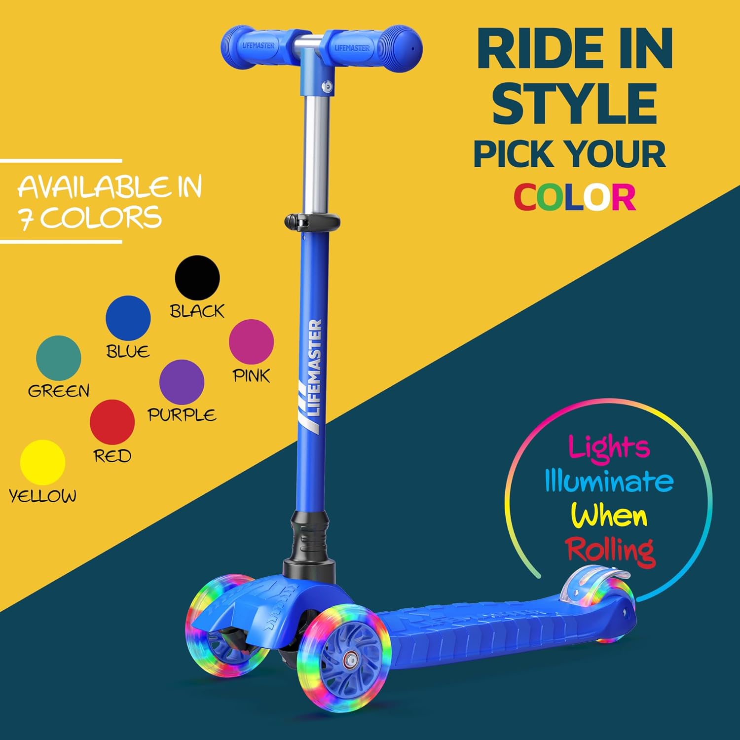 AVAILABLE IN 7 COLORS

RIDE IN STYLE
PICK YOUR COLOR

BLACK
BLUE
GREEN
PURPLE
PINK
RED
YELLOW

Lights Illuminate When Rolling