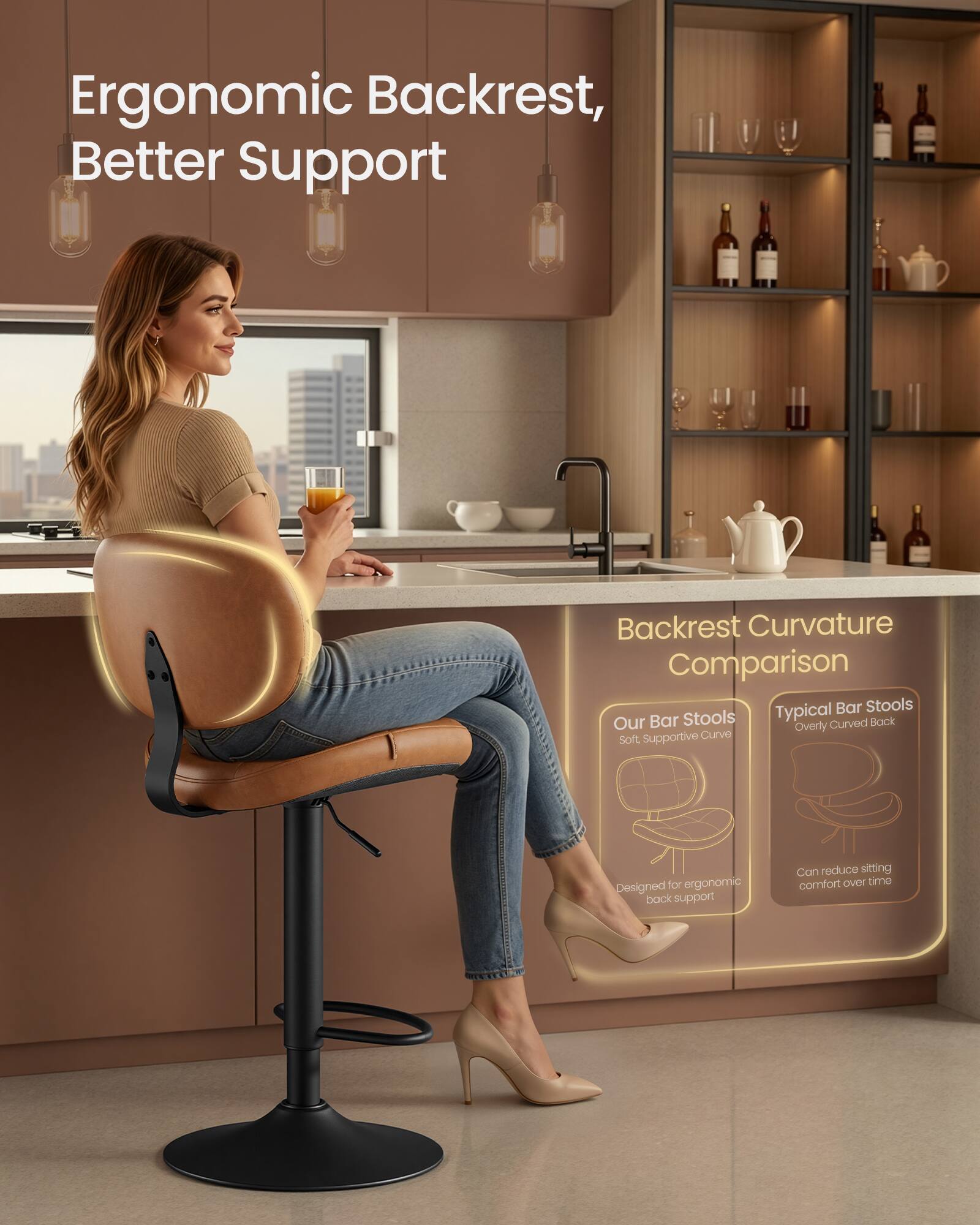 Ergonomic Backrest, Better Support

Backrest Curvature Comparison

Our Bar Stools
Soft, Supportive Curve
Designed for ergonomic back support

Typical Bar Stools
Overly Curved Back
Can reduce sitting comfort over time