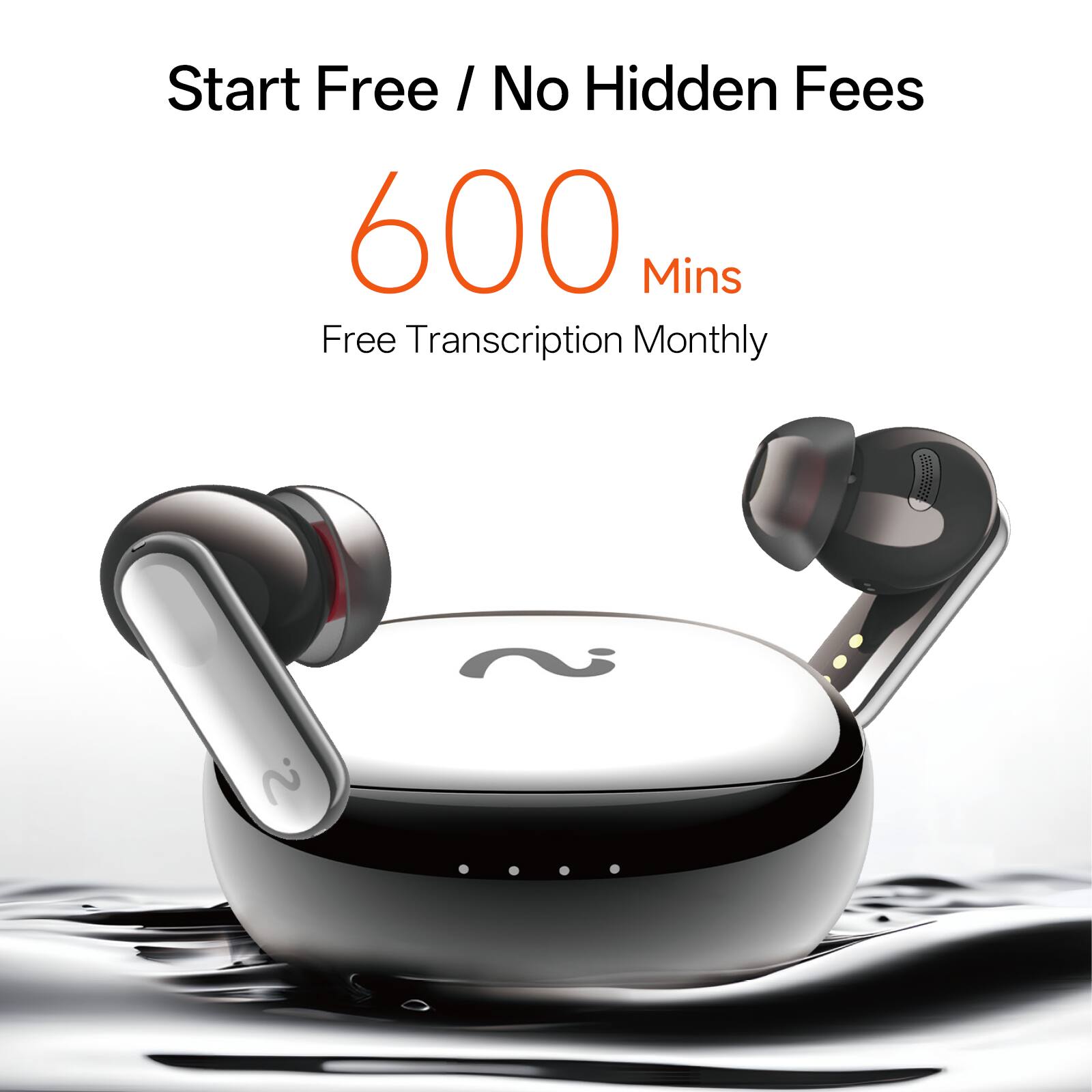Start Free / No Hidden Fees  
600 Mins  
Free Transcription Monthly