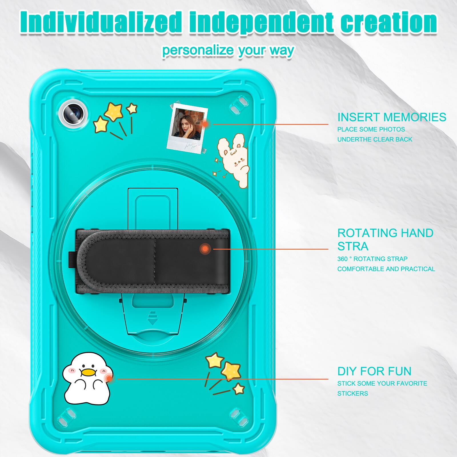 Individualized independent creation personalize your way

INSERT MEMORIES
PLACE SOME PHOTOS
UNDERTHE CLEAR BACK

ROTATING HAND STRA
360° ROTATING STRAP
COMFORTABLE AND PRACTICAL

DIY FOR FUN
STICK SOME YOUR FAVORITE STICKERS