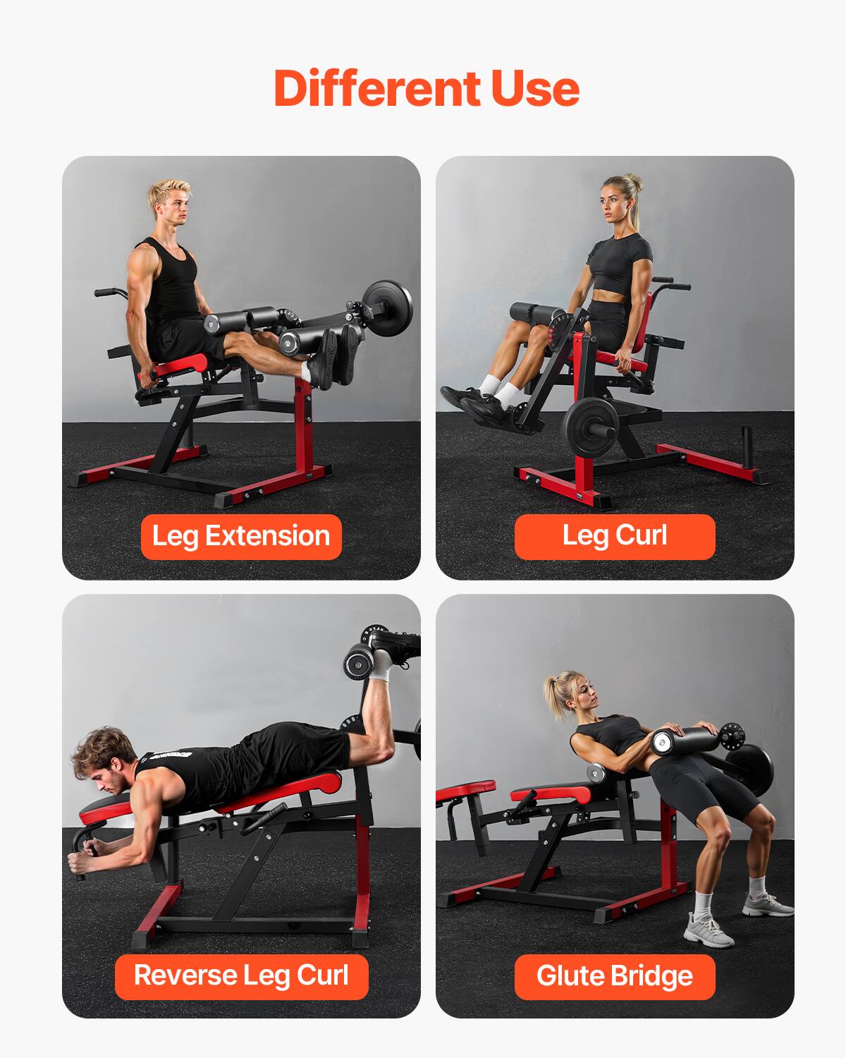 Different Use

- Leg Extension
- Leg Curl
- Reverse Leg Curl
- Glute Bridge