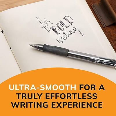 for BOLD writing

ULTRA-SMOOTH FOR A TRULY EFFORTLESS WRITING EXPERIENCE