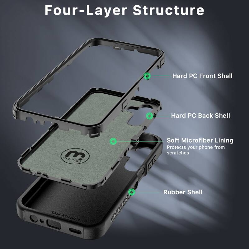 Four-Layer Structure
Hard PC Front Shell
Hard PC Back Shell
Soft Microfiber Lining
Protects your phone from scratches
Rubber Shell
MYBAT PRO
SAM-A 15-31/11