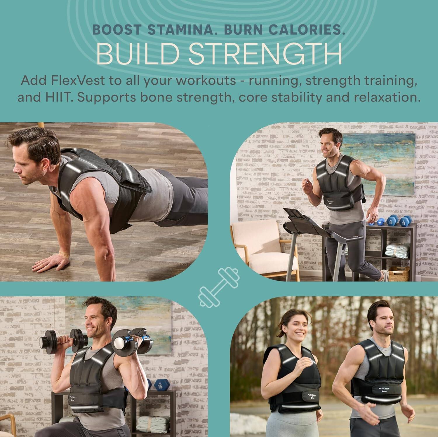 BOOST STAMINA. BURN CALORIES. BUILD STRENGTH

Add FlexVest to all your workouts - running, strength training, and HIIT. Supports bone strength, core stability and relaxation.