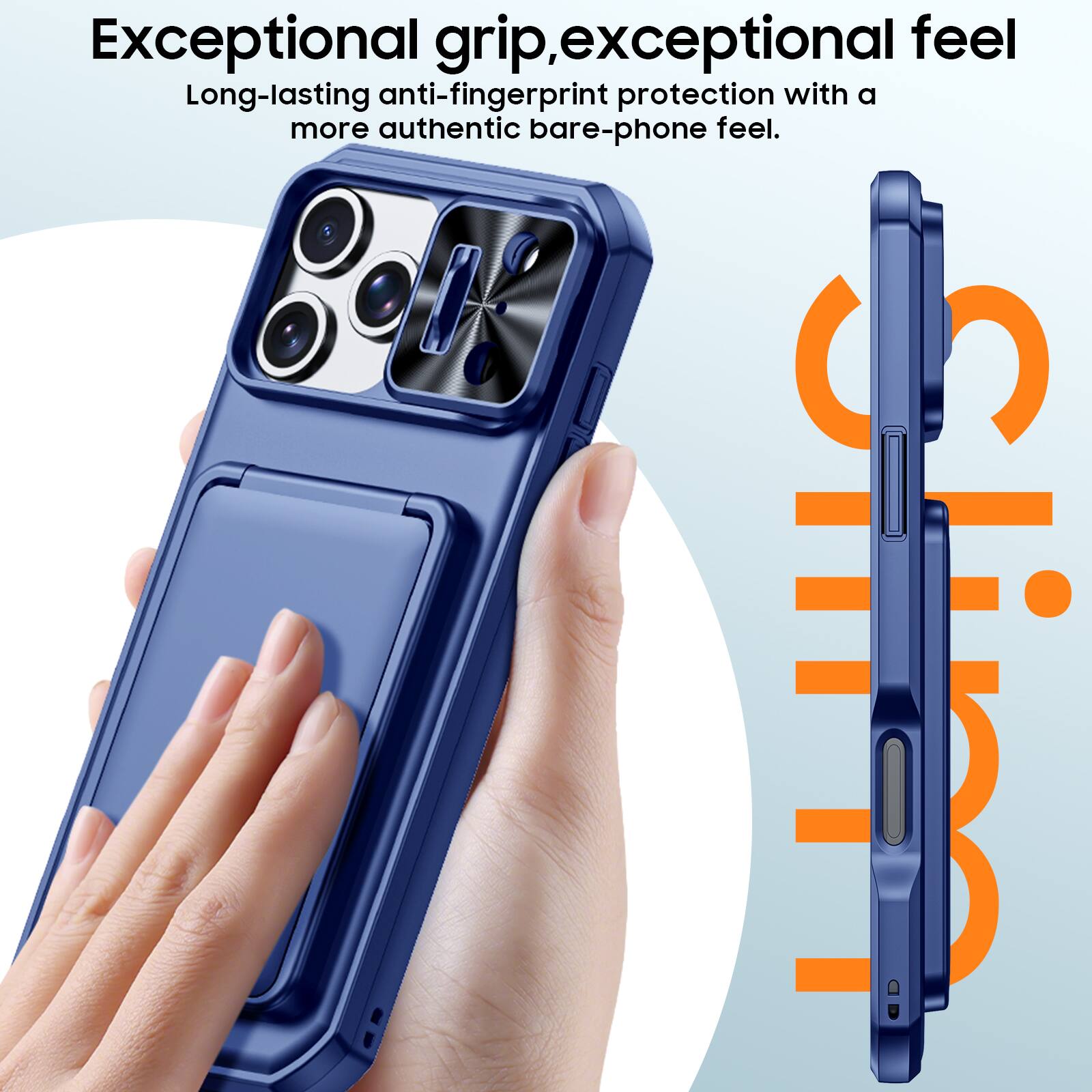 Exceptional grip, exceptional feel

Long-lasting anti-fingerprint protection with a more authentic bare-phone feel.