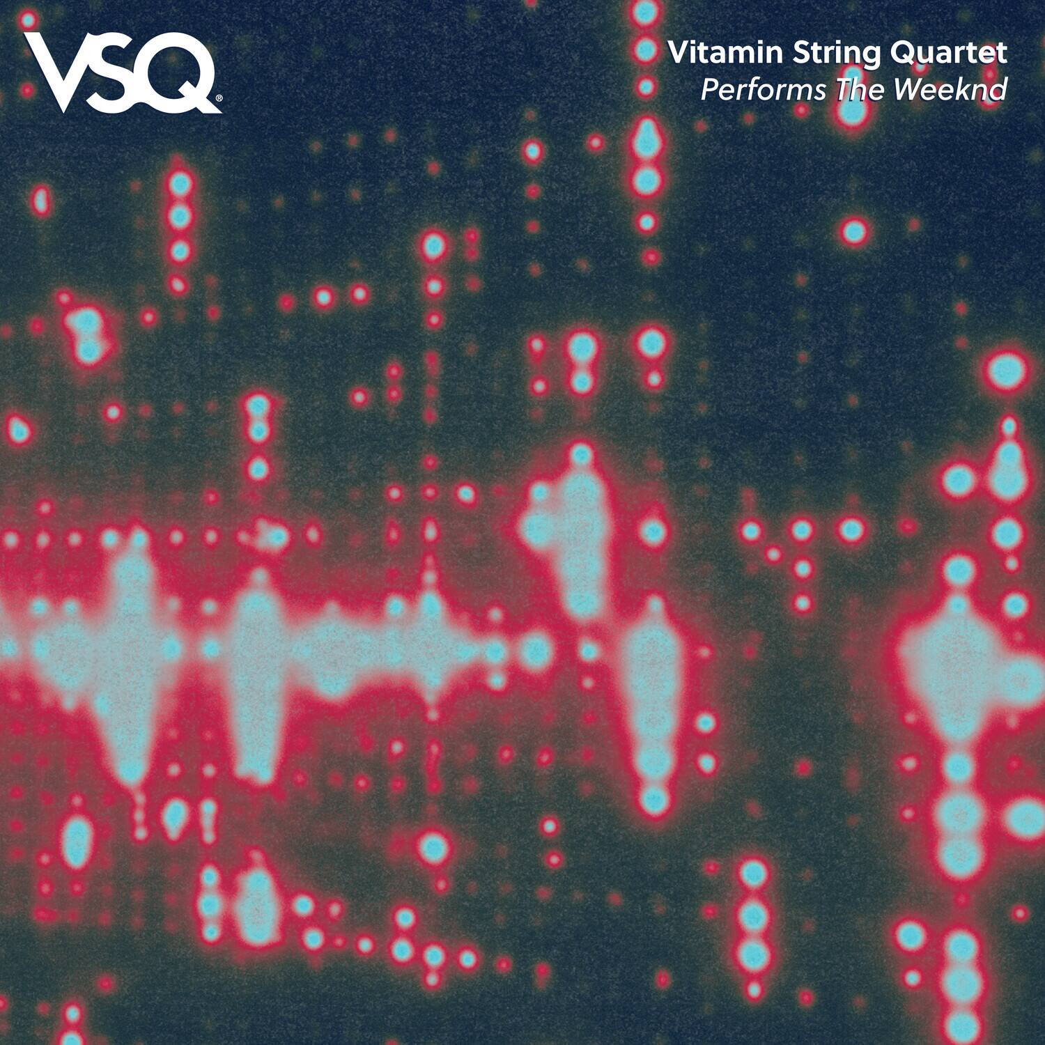 VSQ  
Vitamin String Quartet  
Performs The Weeknd