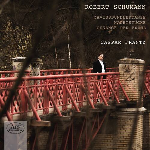 ROBERT SCHUMANN  
DAVIDSBÜNDLERTÄNZE  
NACHTSTÜCKE  
GESÄNGE DER FRÜHE  

CASPAR FRANTZ  

Ars Produktion