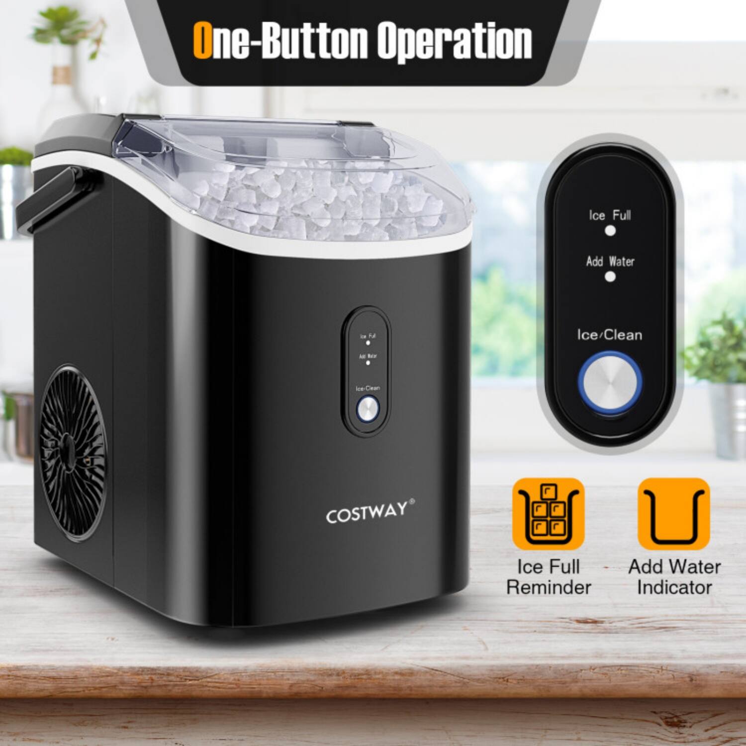 One-Button Operation

Ice Full
Add Water
Ice/Clean

Ice Full Reminder
Add Water Indicator

COSTWAY