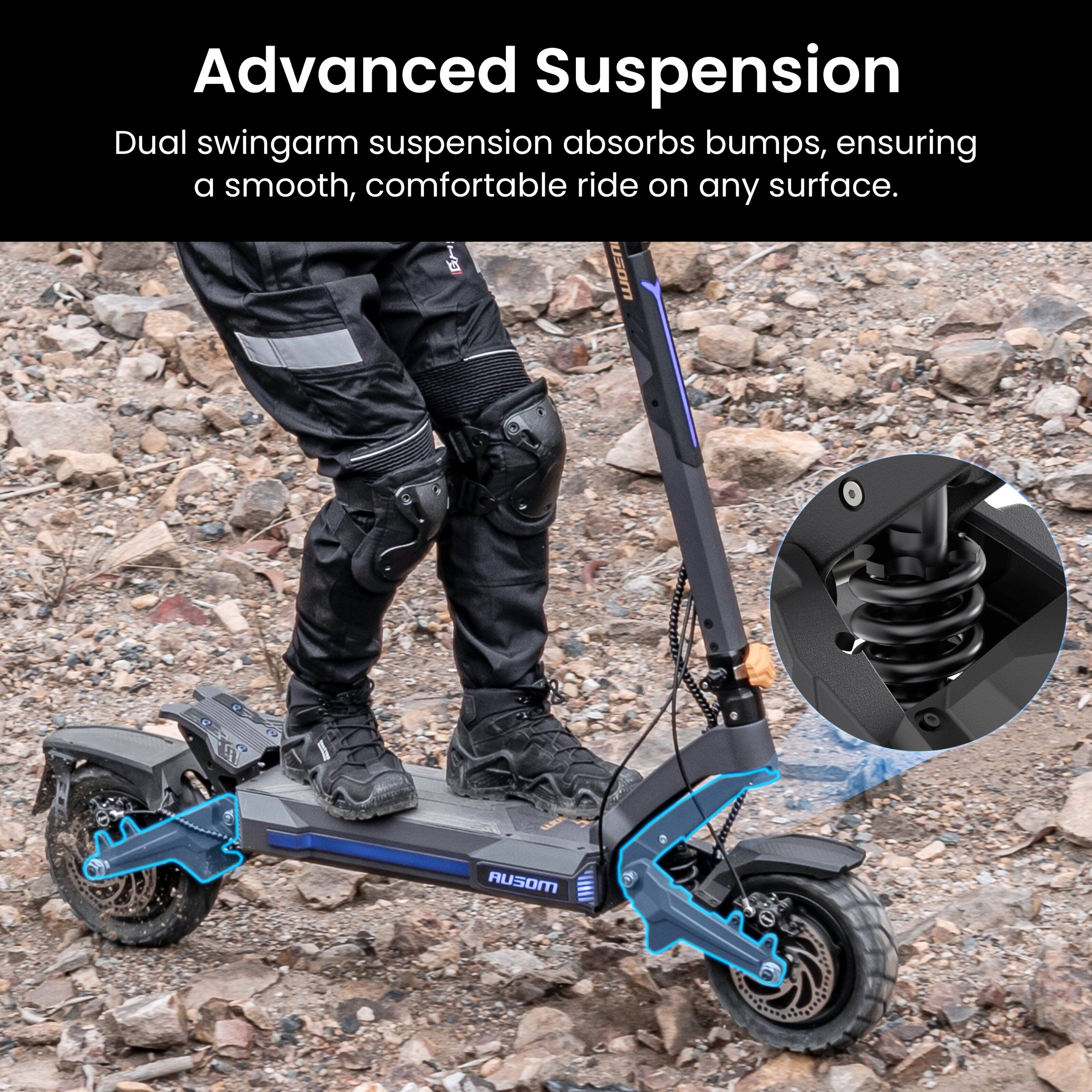 Advanced Suspension  
Dual swingarm suspension absorbs bumps, ensuring a smooth, comfortable ride on any surface.