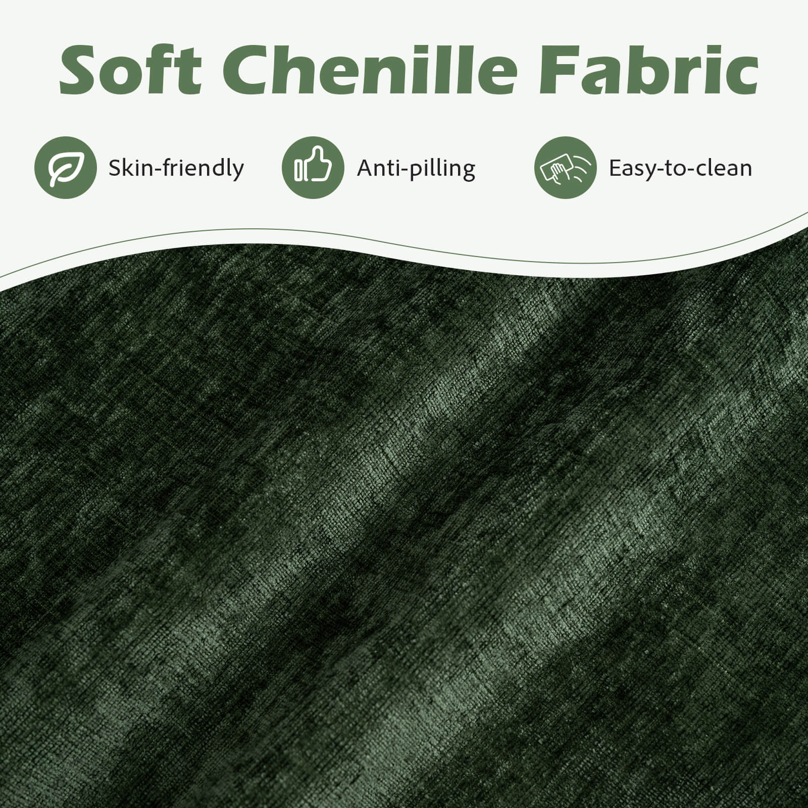 Soft Chenille Fabric  
Skin-friendly  
Anti-pilling  
Easy-to-clean