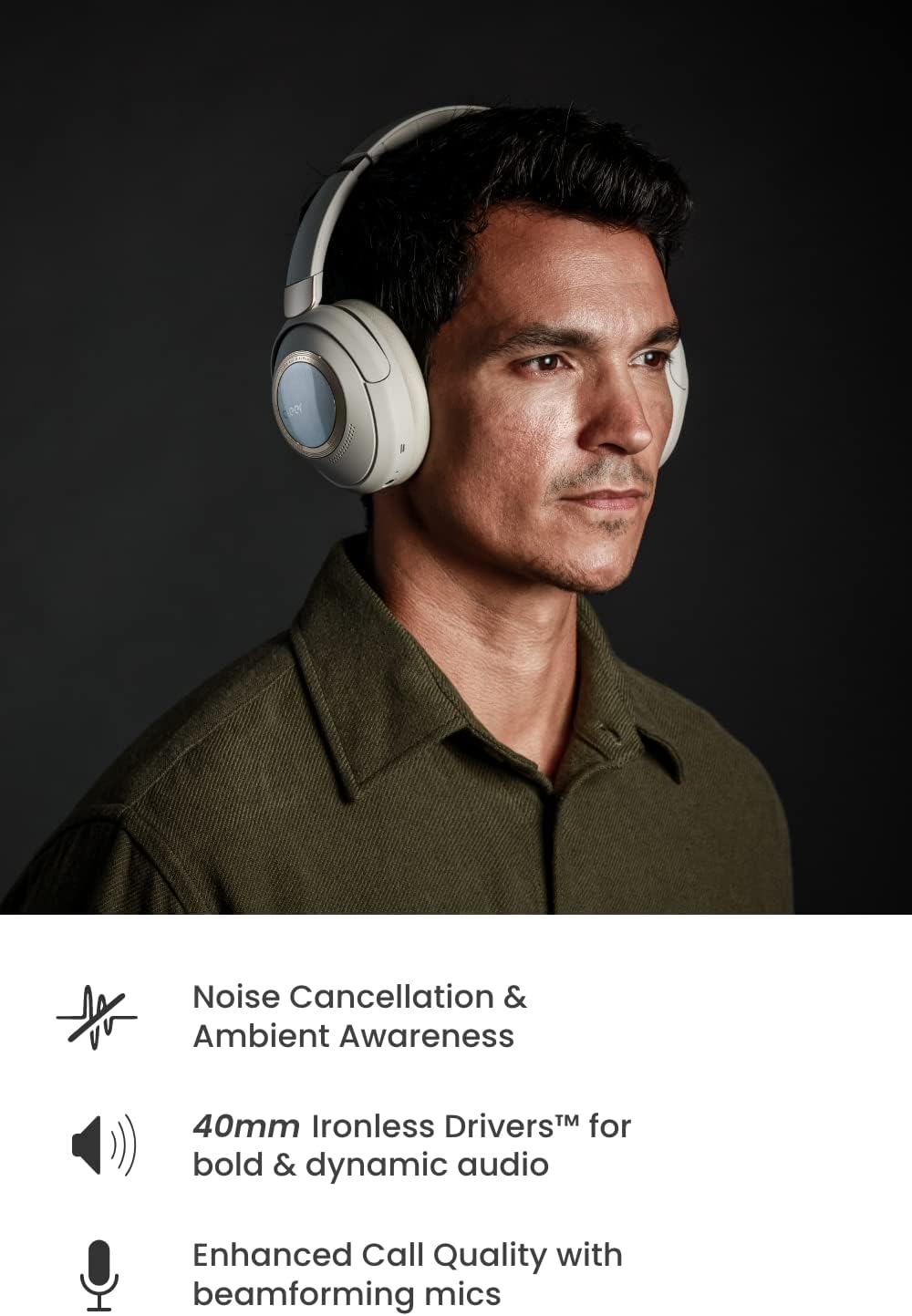 Noise Cancellation & Ambient Awareness, 40mm Ironless Drivers™ for bold & dynamic audio, Enhanced Call Quality with beamforming mics